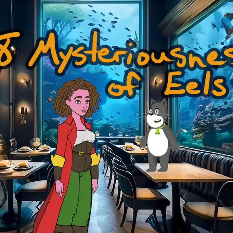 The Mysteriousness of Eels | <3 #8 CHATGPT