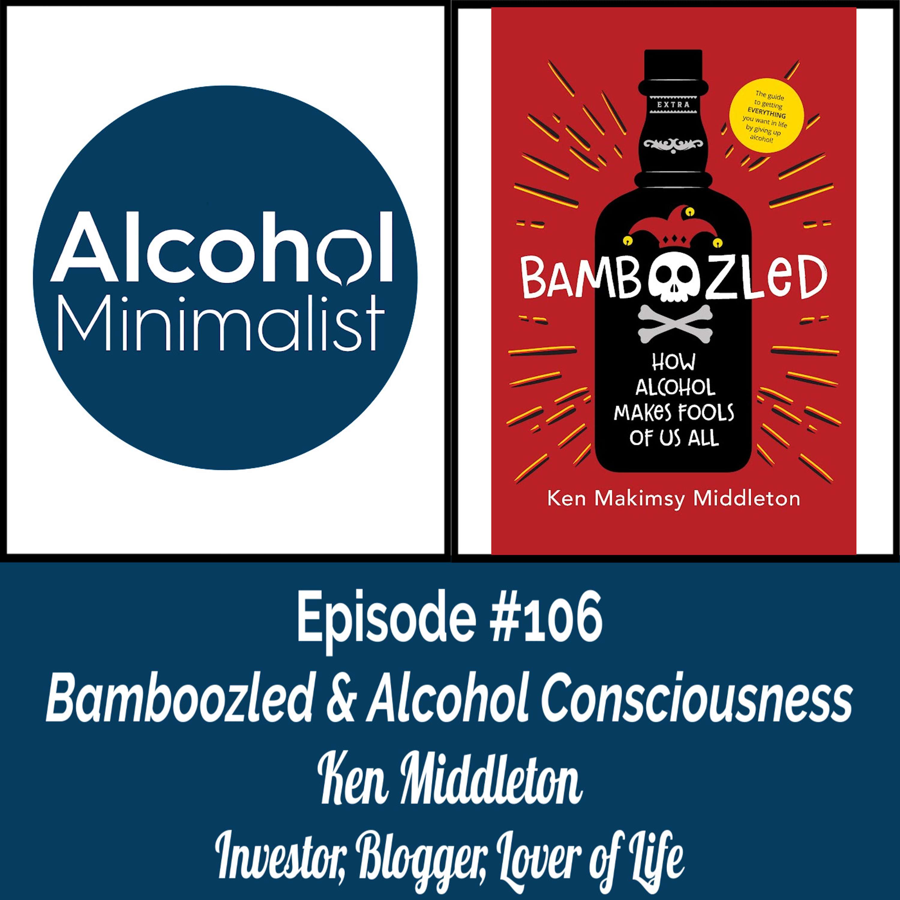 cover of episode Bamboozled & Alcohol Consciousness with Ken Middleton