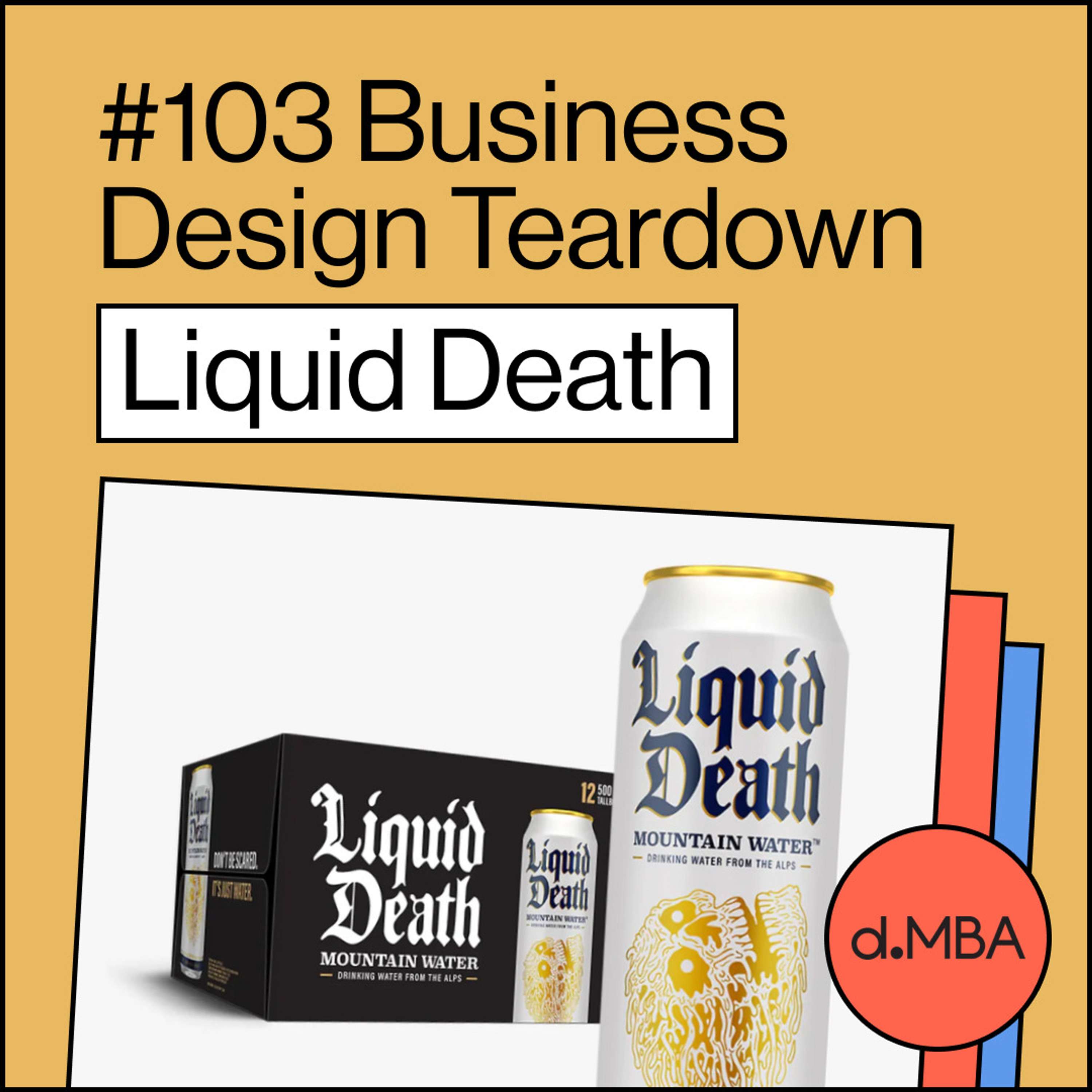 103- Liquid Death - Business Design Teardown