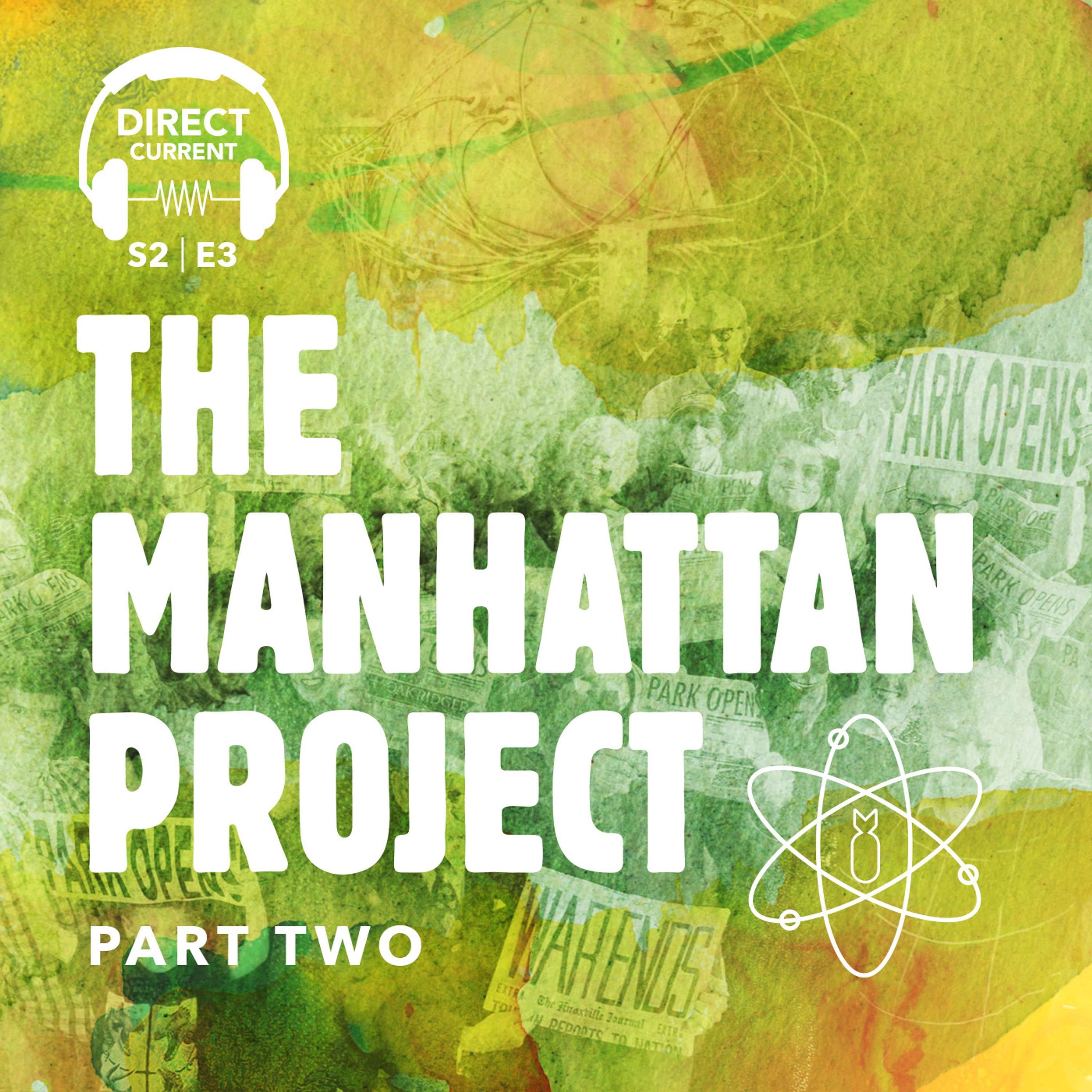 cover of episode The Manhattan Project, Part 2 (REBROADCAST)