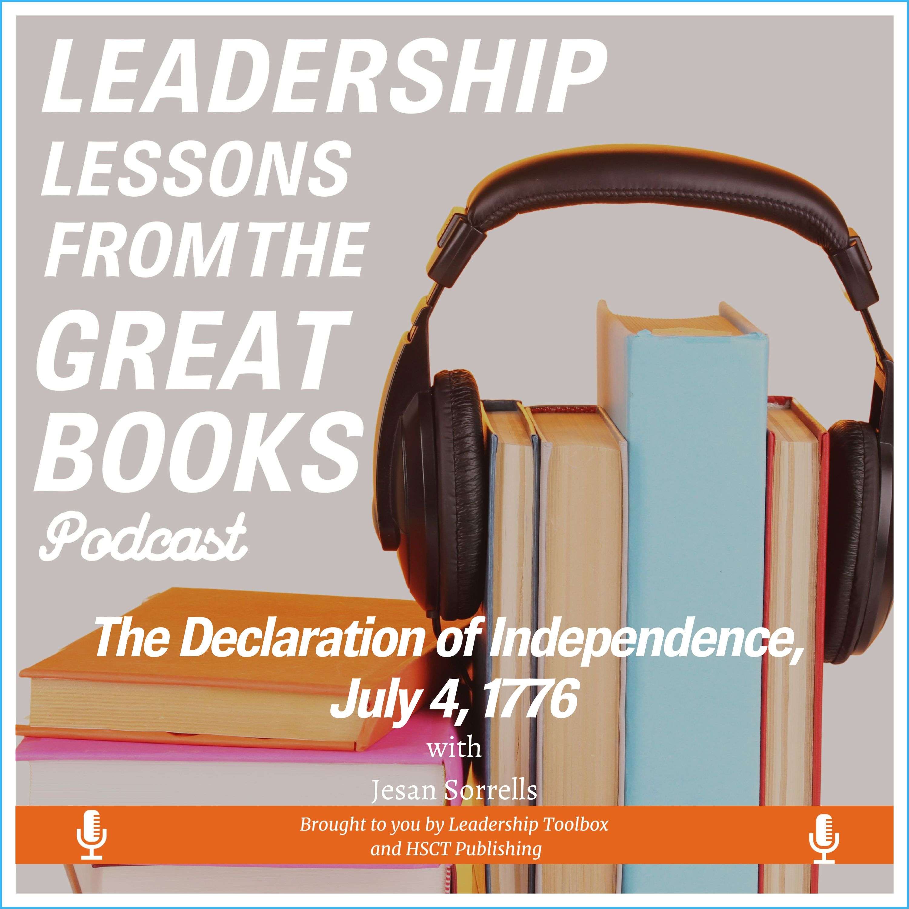 Leadership Lessons From The Great Books (Bonus) - The Declaration of Independence, July 4, 1776