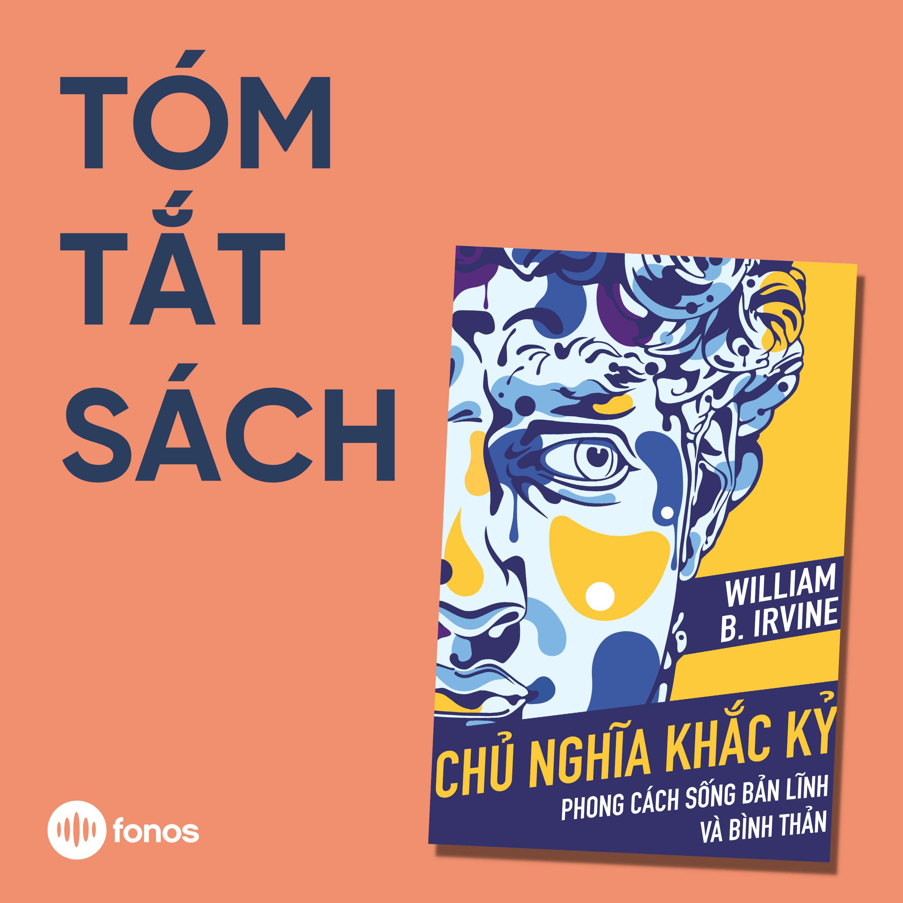 Chủ Nghĩa Khắc Kỷ - Phong Cách Sống Và Bản Lĩnh Bình Thản [Tóm Tắt Sách]