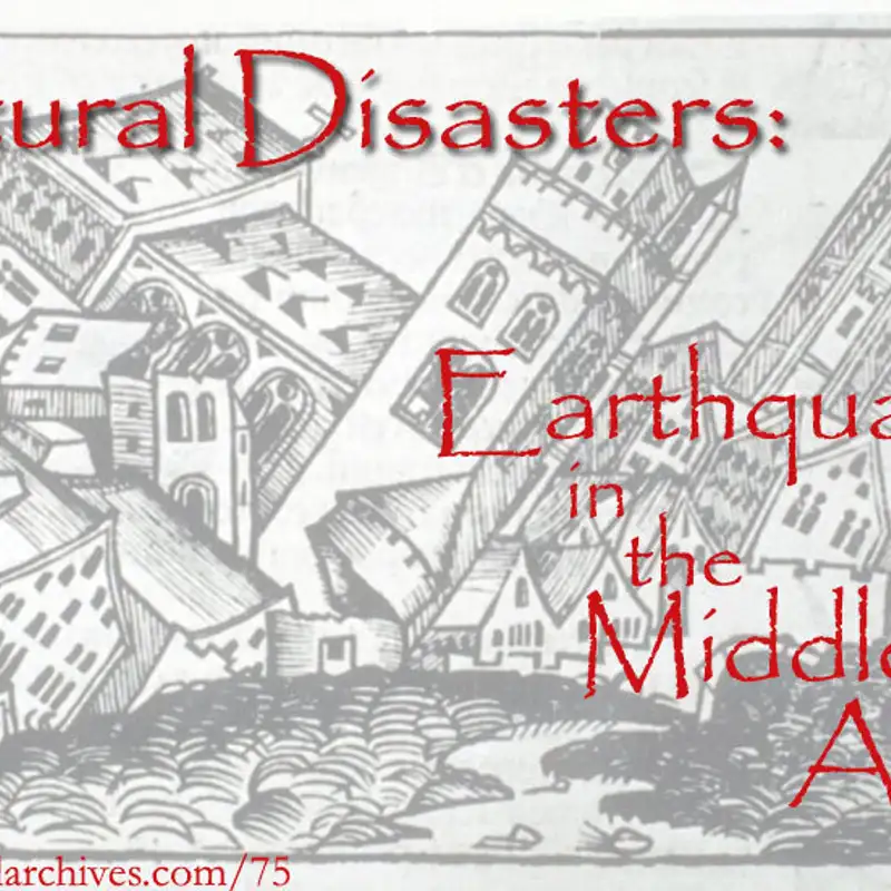 MAP#75: Natural Disasters: Earthquakes that rocked the Middle Ages