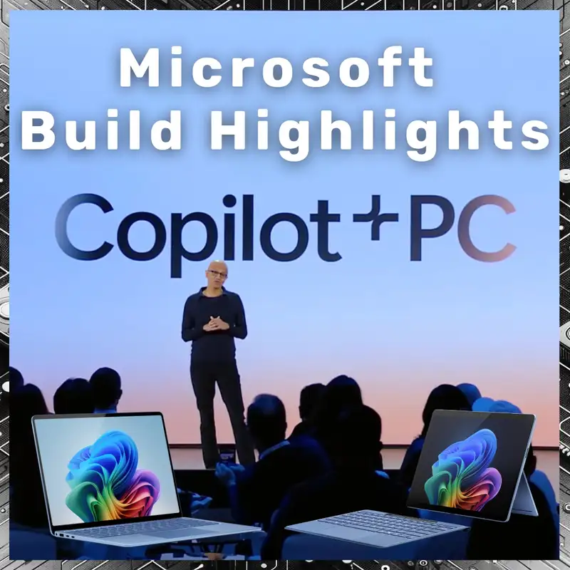 Microsoft Build Highlights - AI-Kampfansage Richtung Apple & Google