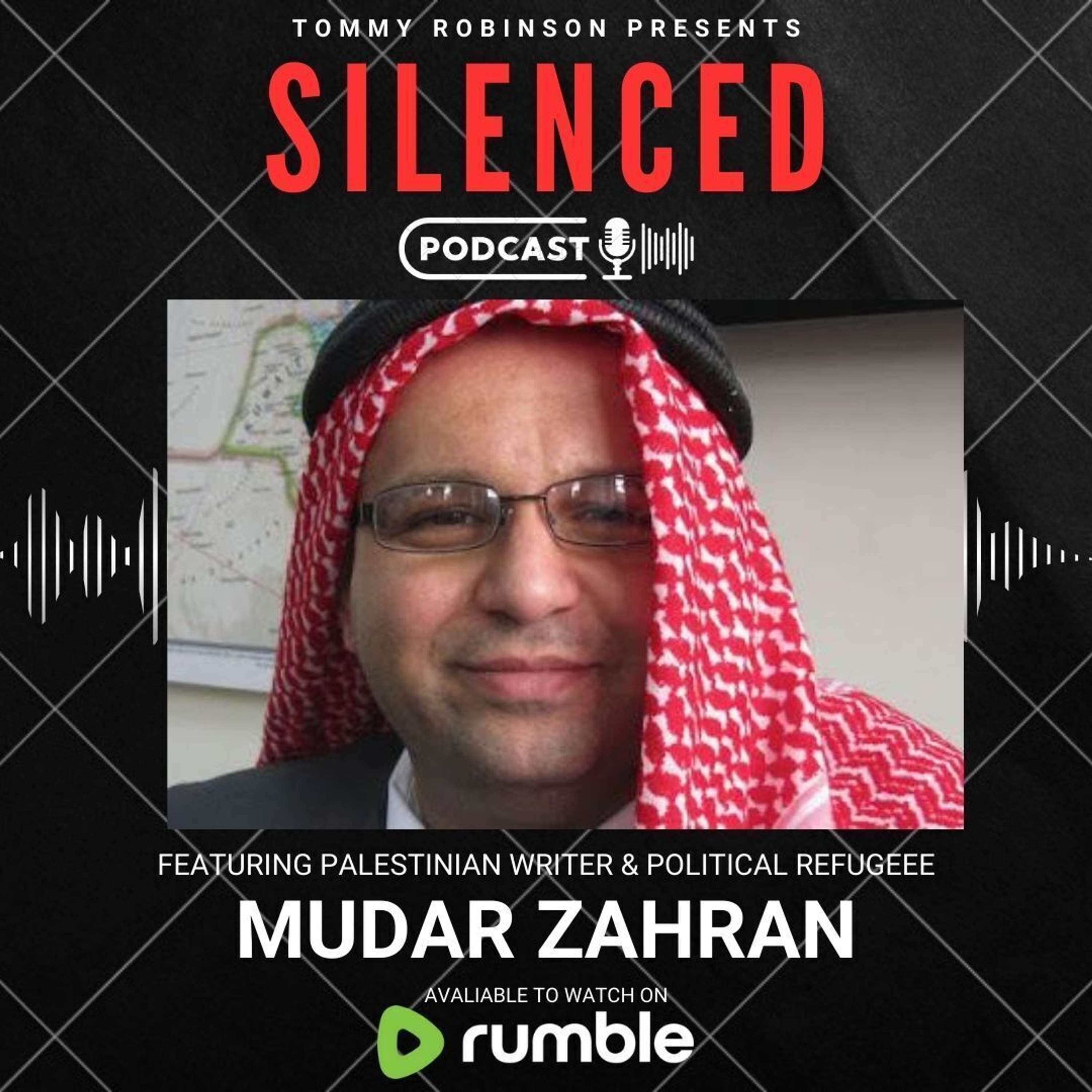 Episode 21 - SILENCED with Tommy Robinson - Featuring Mudar Zahran