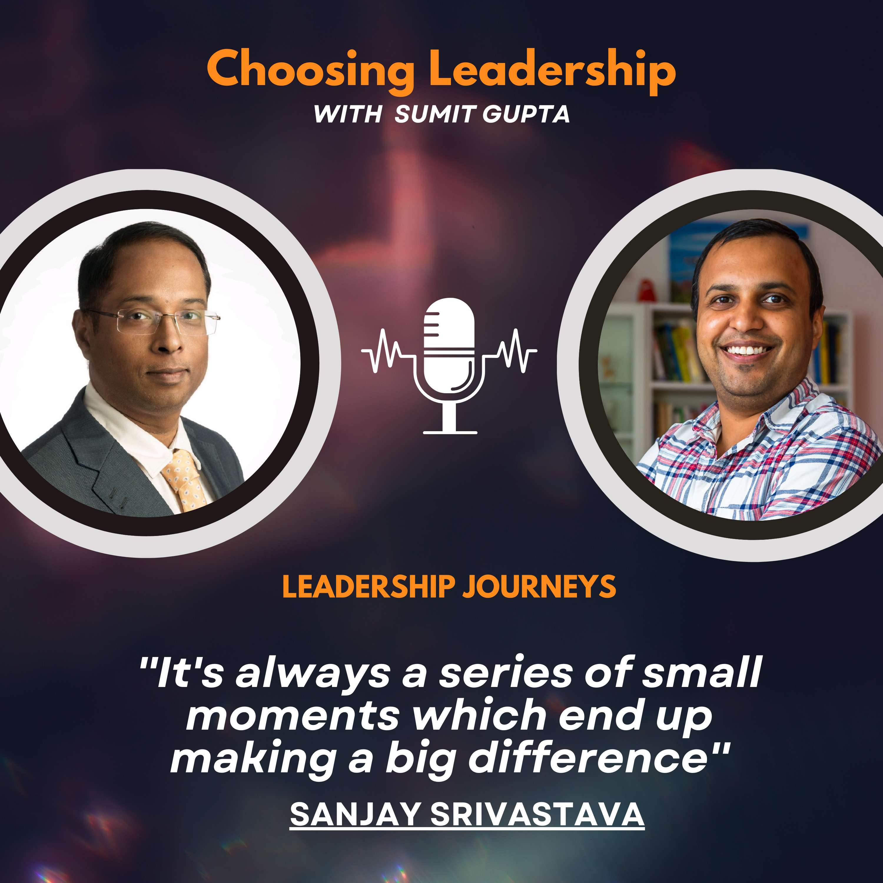 Choosing Leadership with Sumit Gupta