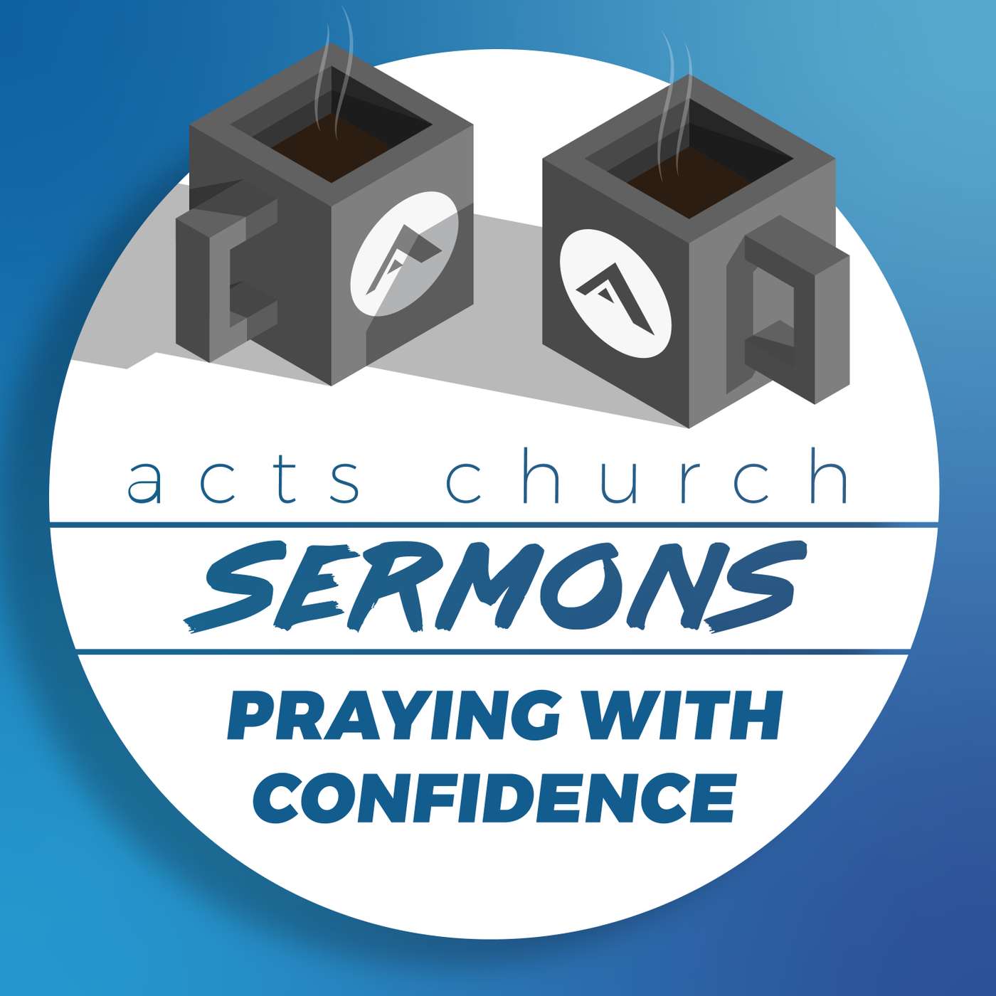 Acts Church Sermon – Praying With Confidence