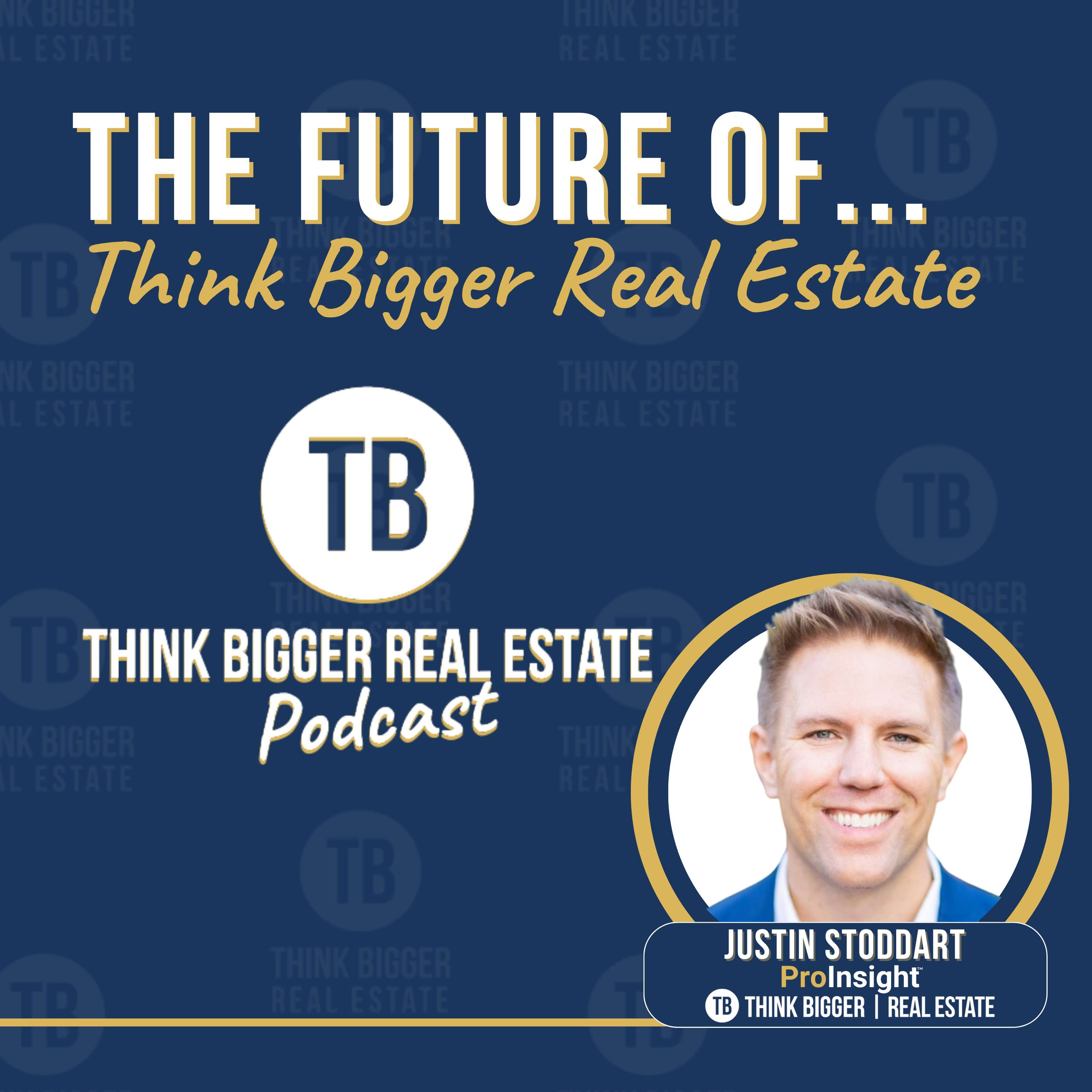 The Future of Think Bigger Real Estate