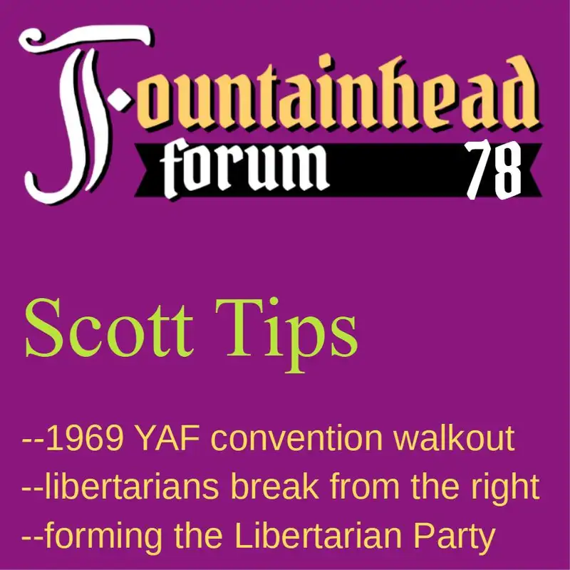 FF-78: Scott Tips on the libertarian walkout at the 1969 YAF convention