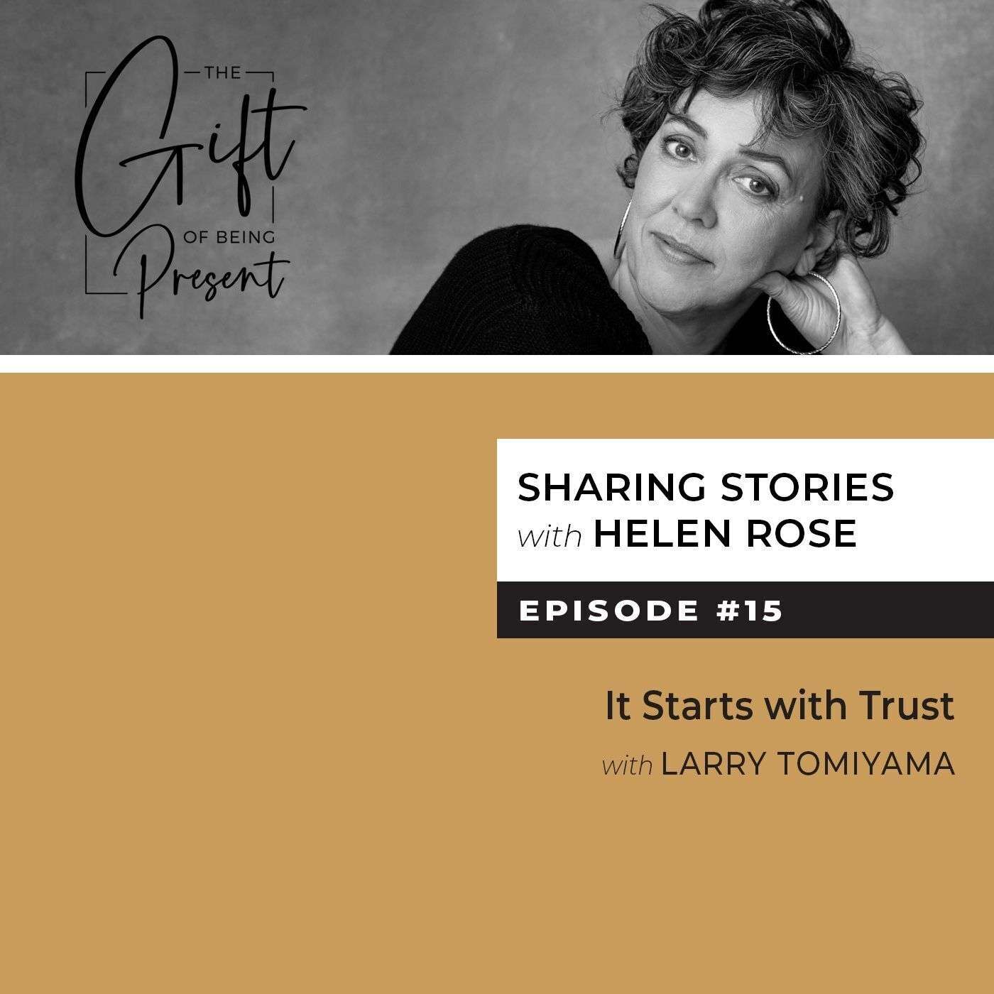 It Starts with Trust with Larry Tomiyama It Starts with Trust with Larry Tomiyama