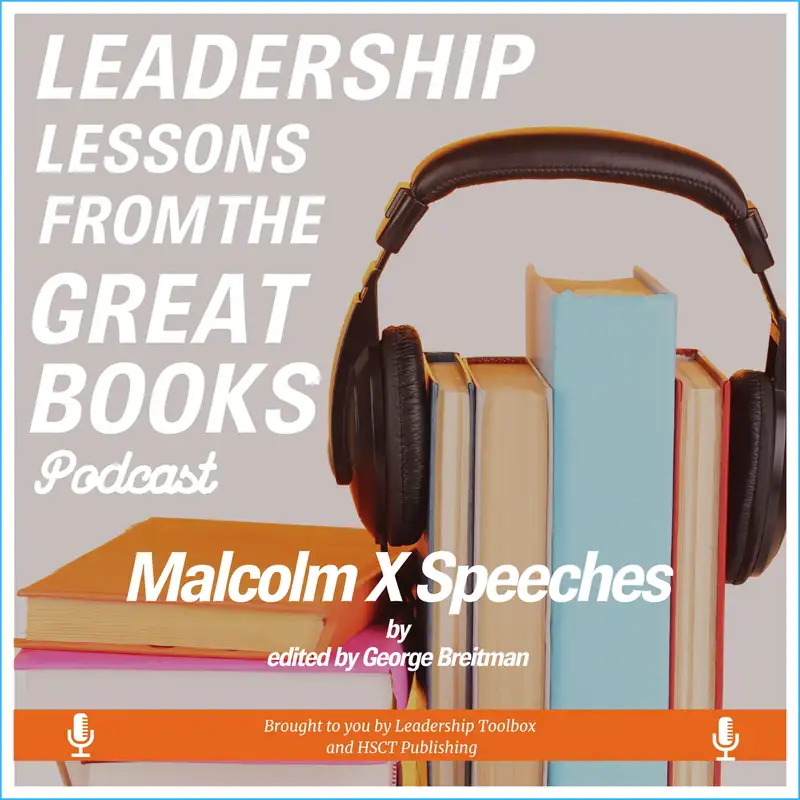 Leadership Lessons From The Great Books - Malcolm X Speaks: Selected Speeches and Statements. George Breitman, ed. w/Dorollo Nixon