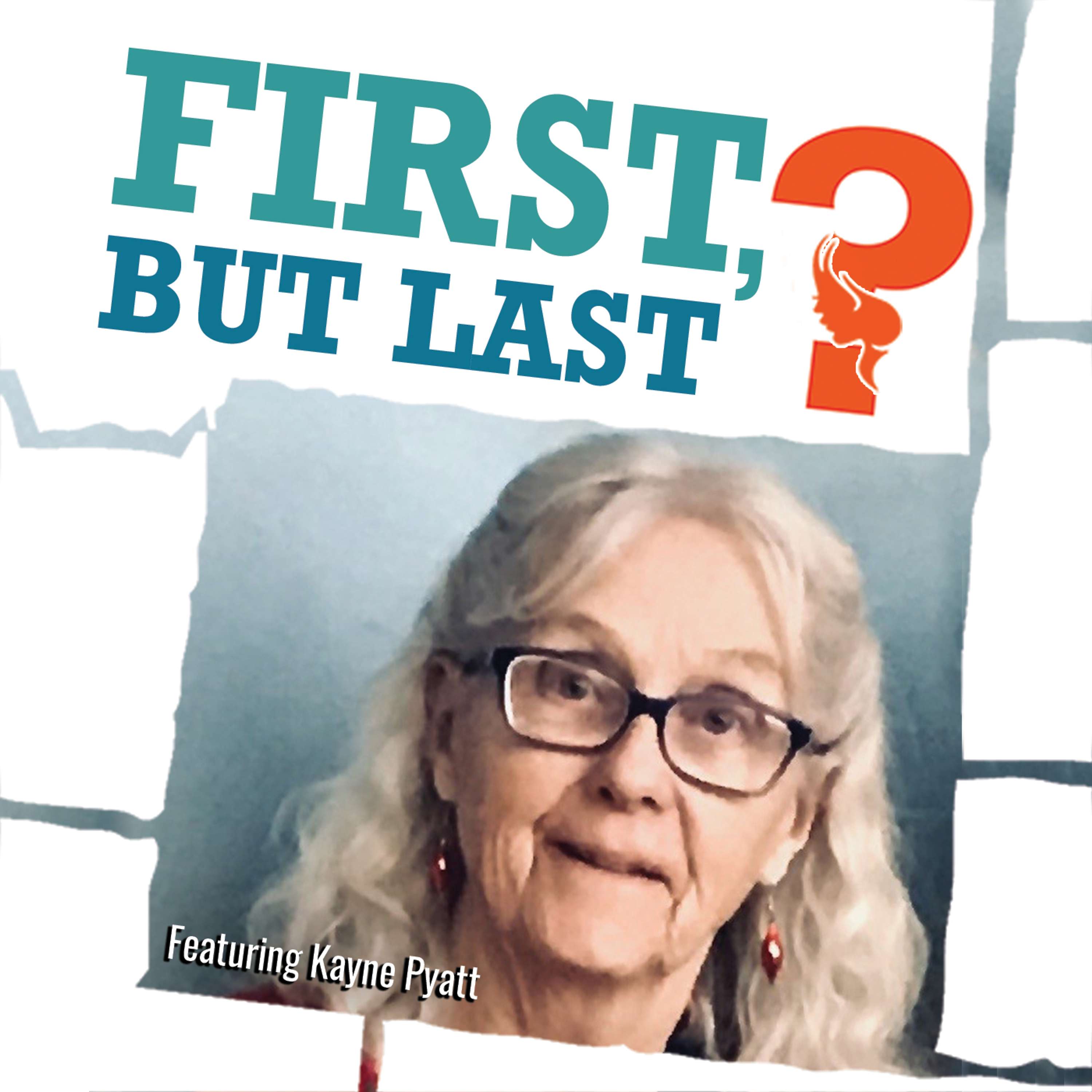 First, But Last?