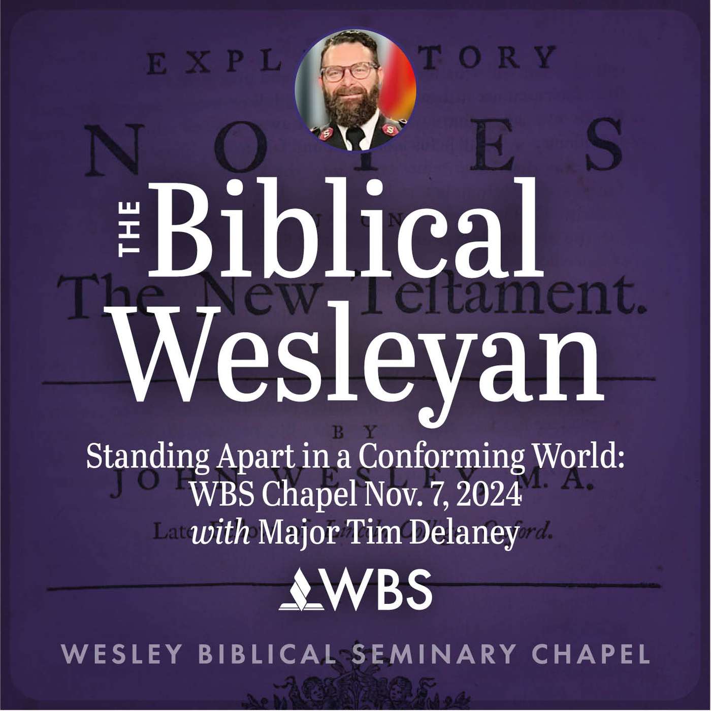 Standing Apart from a Conforming World: WBS Chapel Nov. 6, 2024 with Major Tim Delaney