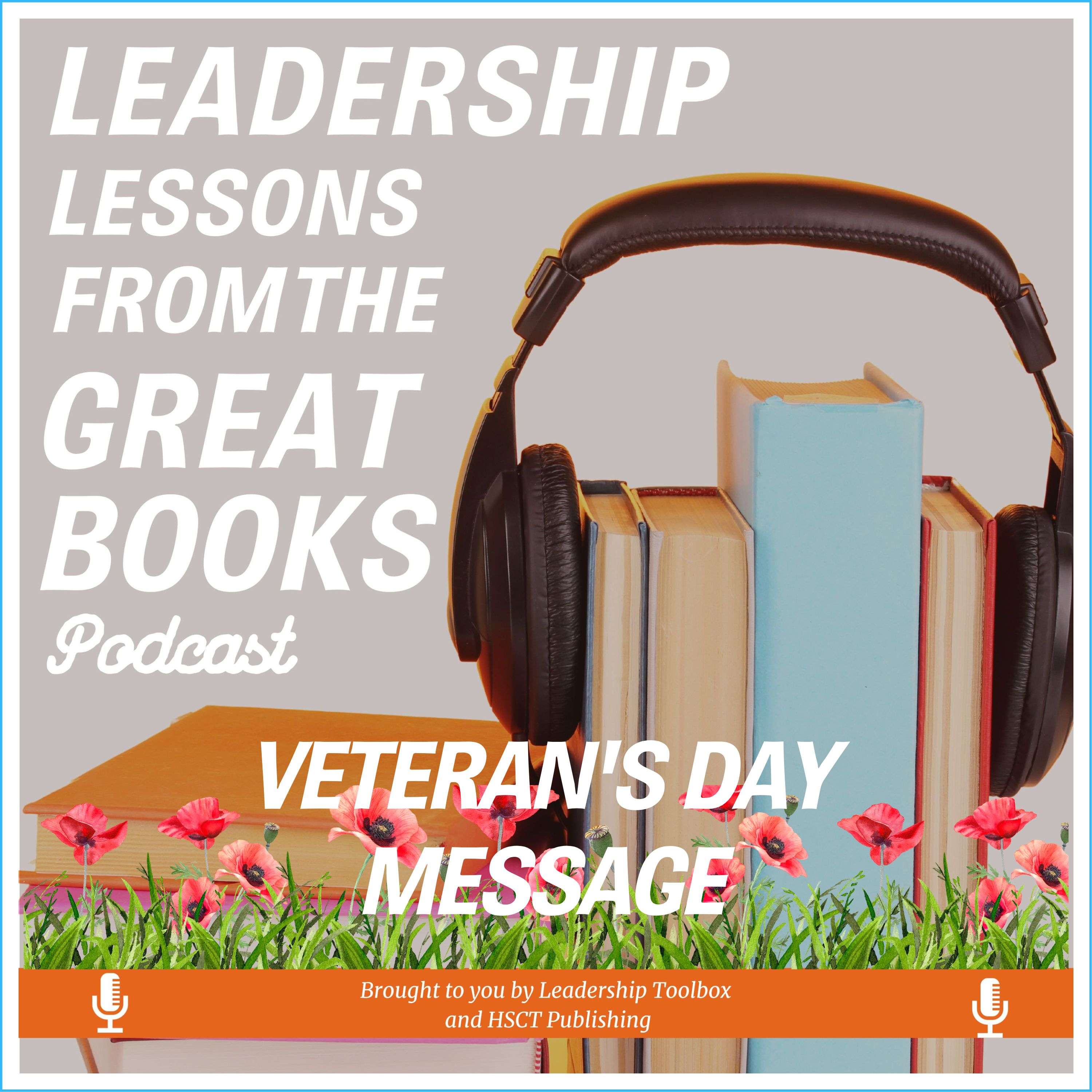 Leadership Lessons From The Great Books (Bonus) - Veteran's Day Message 