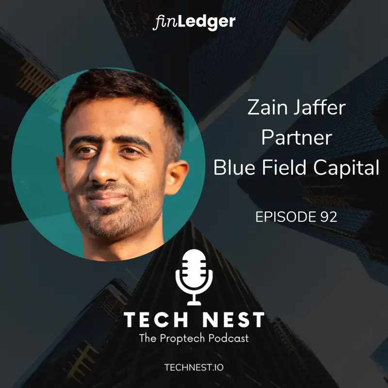 Future Trends in Proptech Are Here Now with Zain Jaffer, Partner at Blue Field Capital
