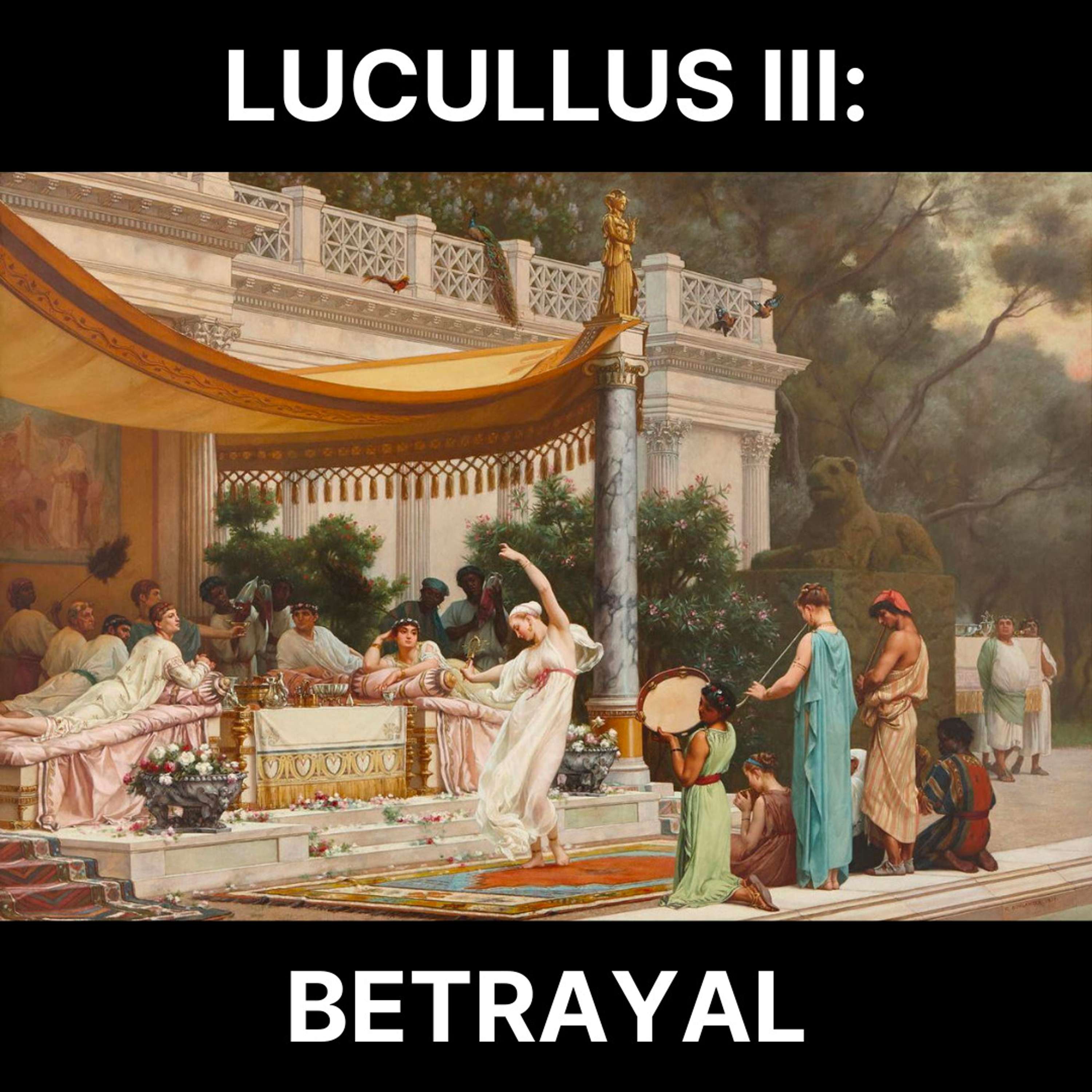 78 - Lucullus III: Betrayal