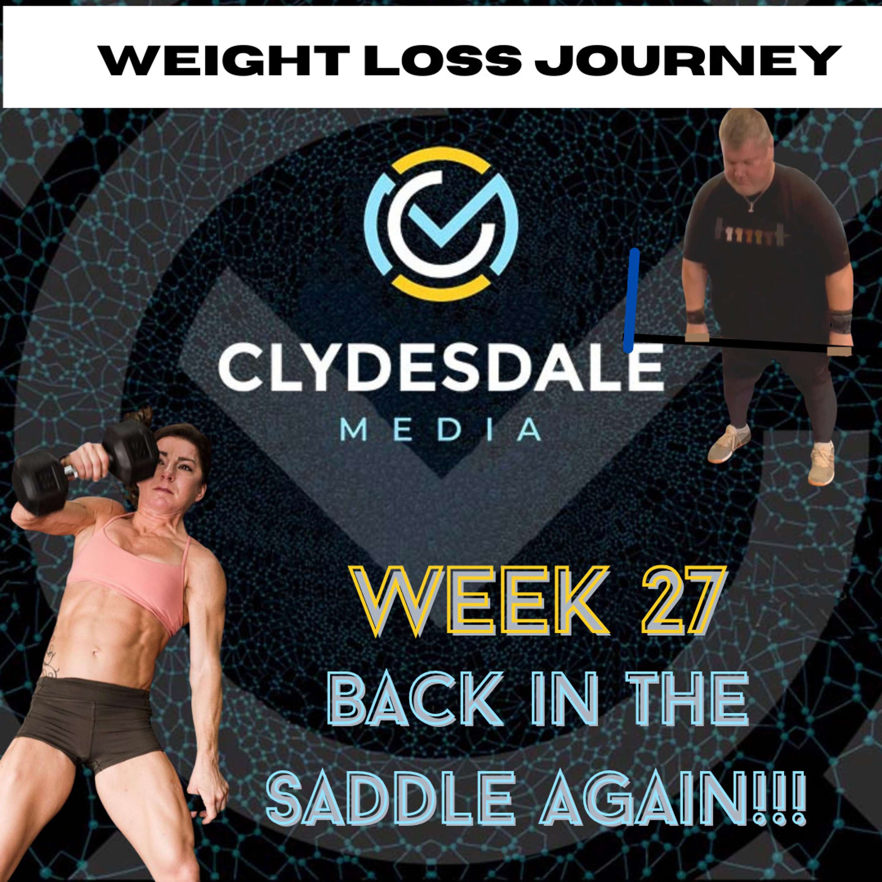Clydesdale Media Weightloss Journey - Week 27 | Back in the Saddle Again.