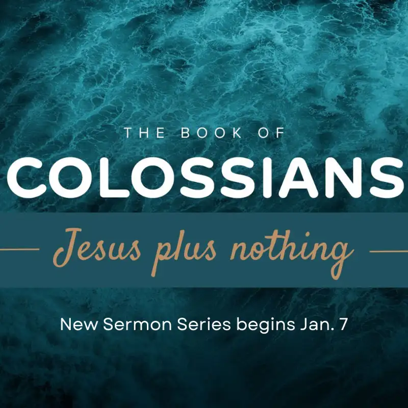Colossians 2:8-15 (Week 9 - Jesus Plus Nothing Series)