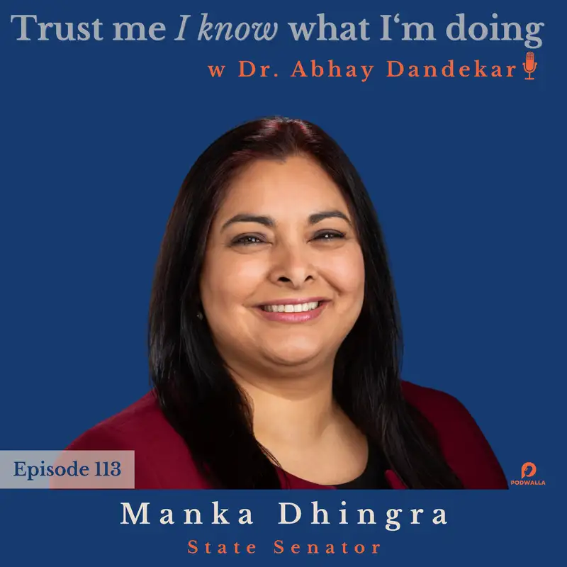 Sen. Manka Dhingra...on civic engagement as a South Asian American, on campaigning for re-election, and on finding innovations in crisis management.