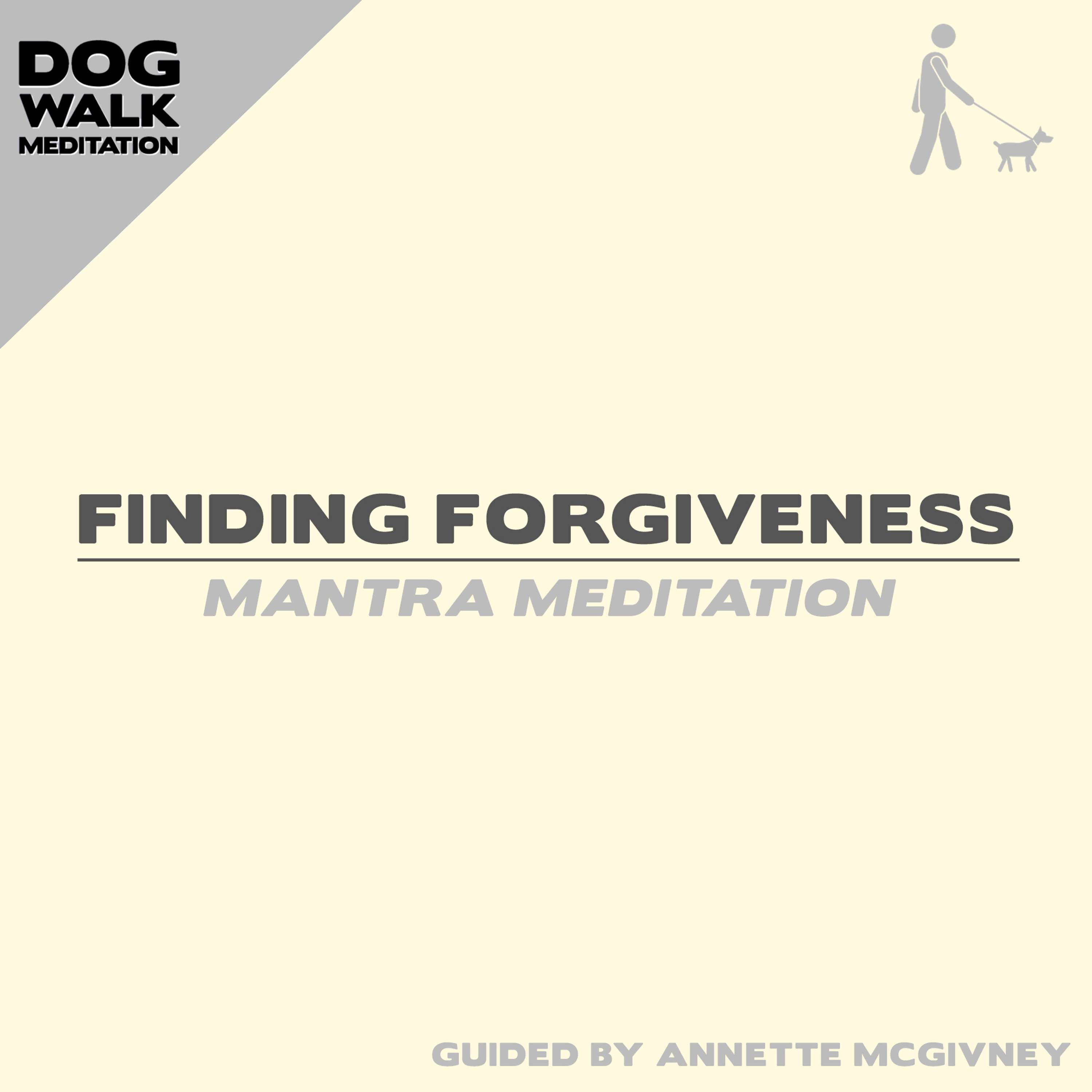 Finding Forgiveness (Mantra Meditation)