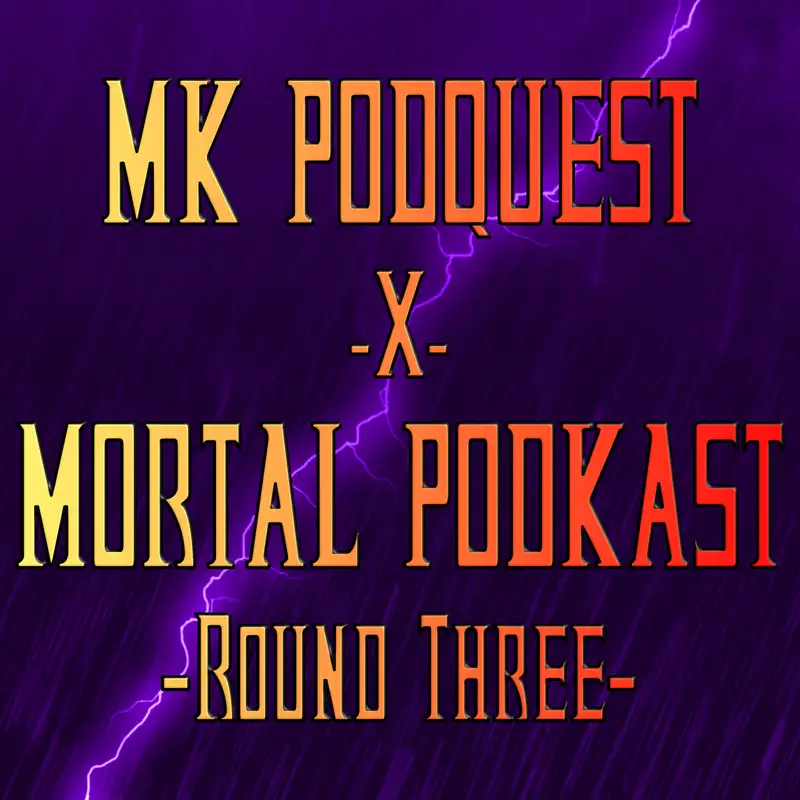 MK Podquest X Mortal Podkast Round 3