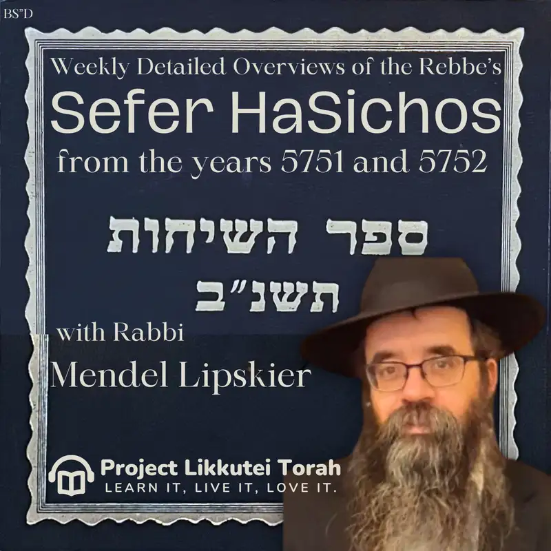 The Sefer HaSichos Podcast (5751-5752)