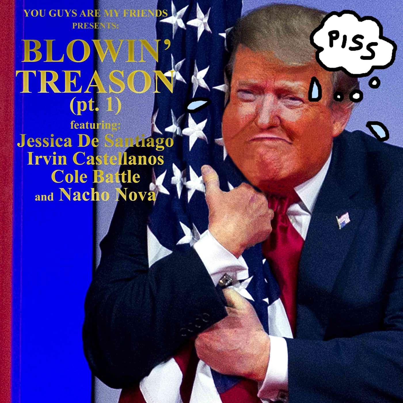 Blowin' Treason, Pt. 1 (with Jessie, Irvin Castellanos, & Cole Battle) episode artwork