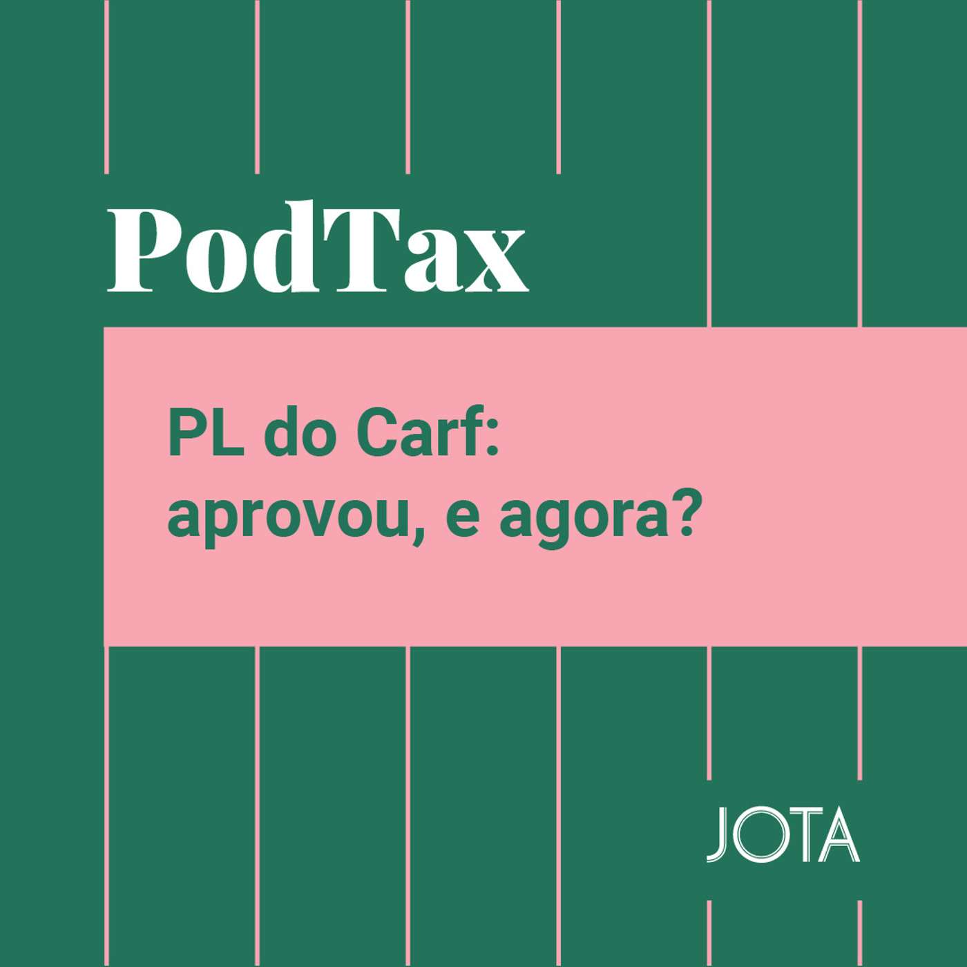 PL do Carf: aprovou, e agora? | Podtax #27 episode artwork