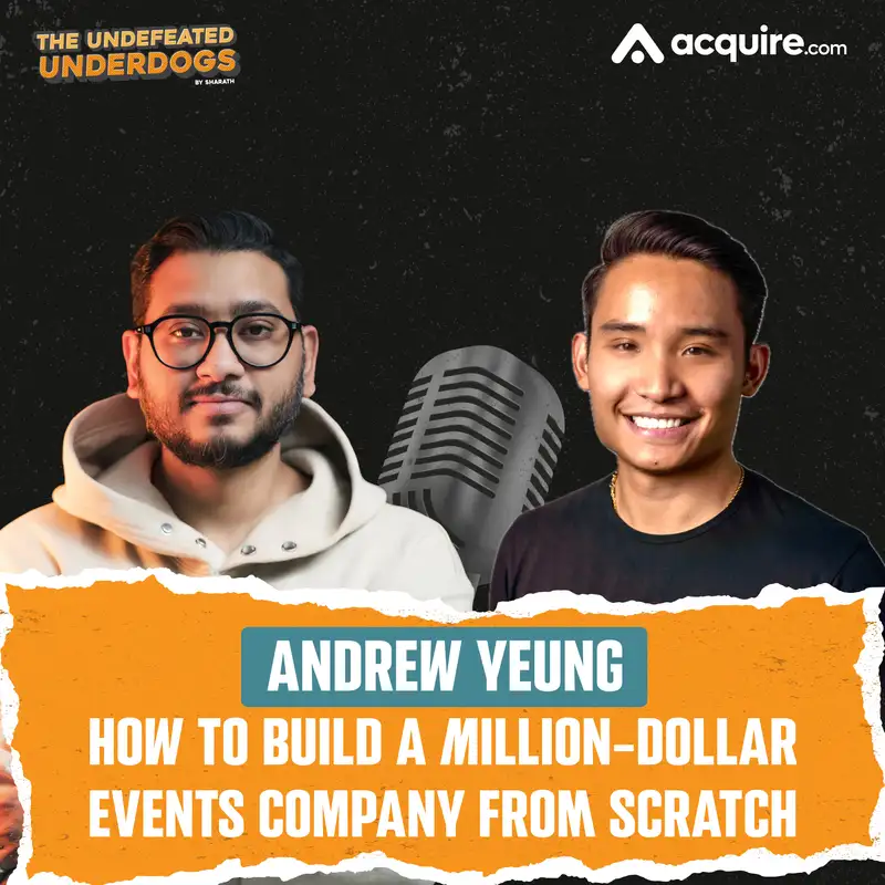 Andrew Yeung - How to build a million-dollar events company from scratch!