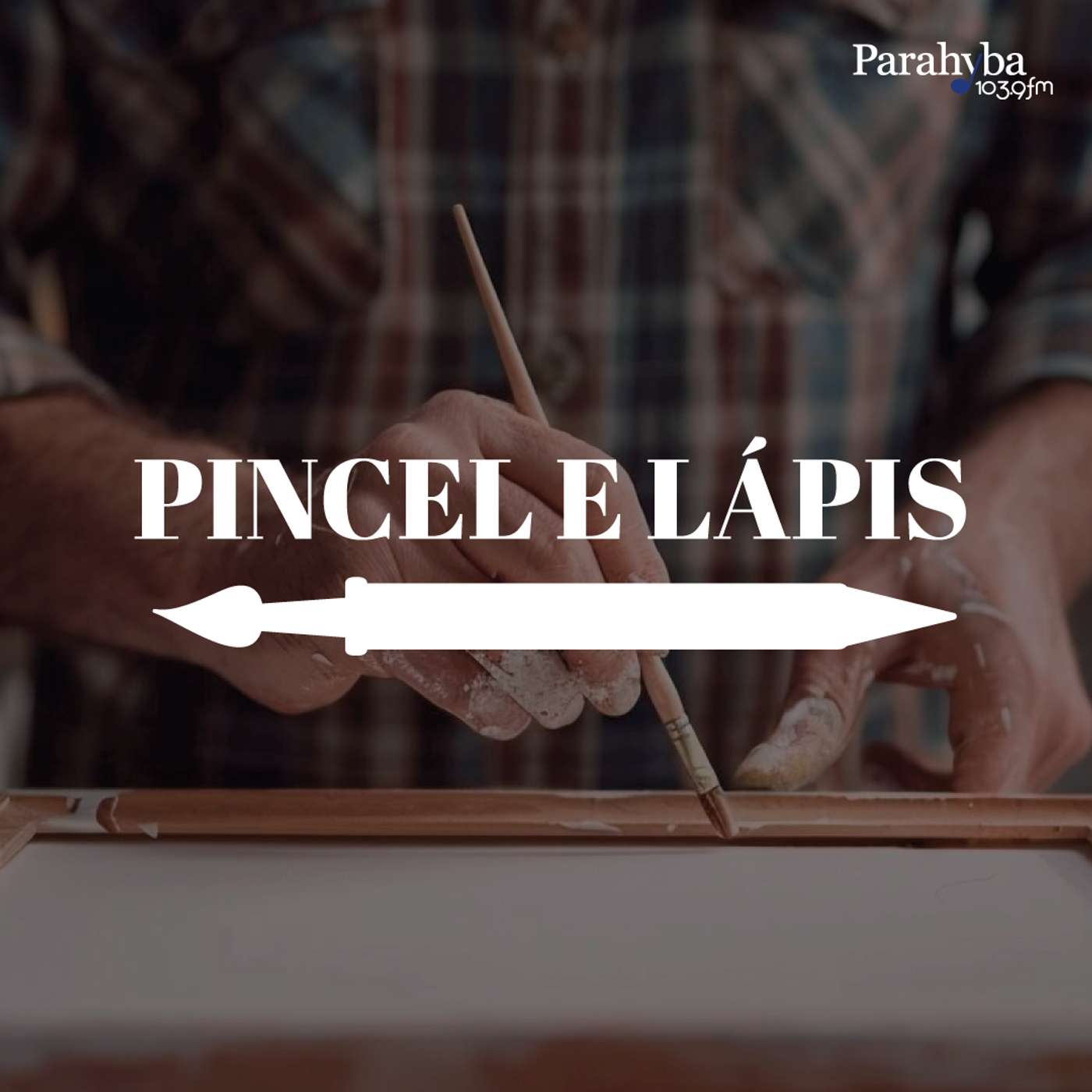 Parahyba FM | Pincel e Lápis
