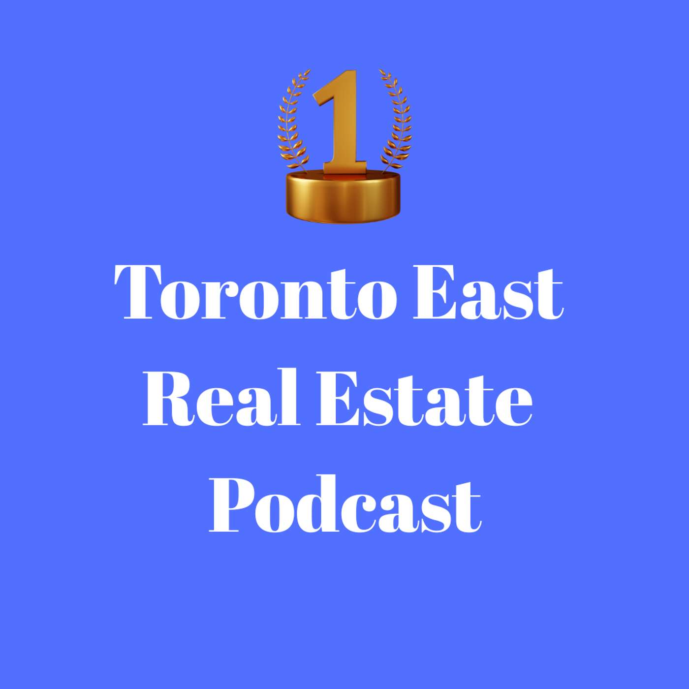 Toronto East Real Estate Podcast