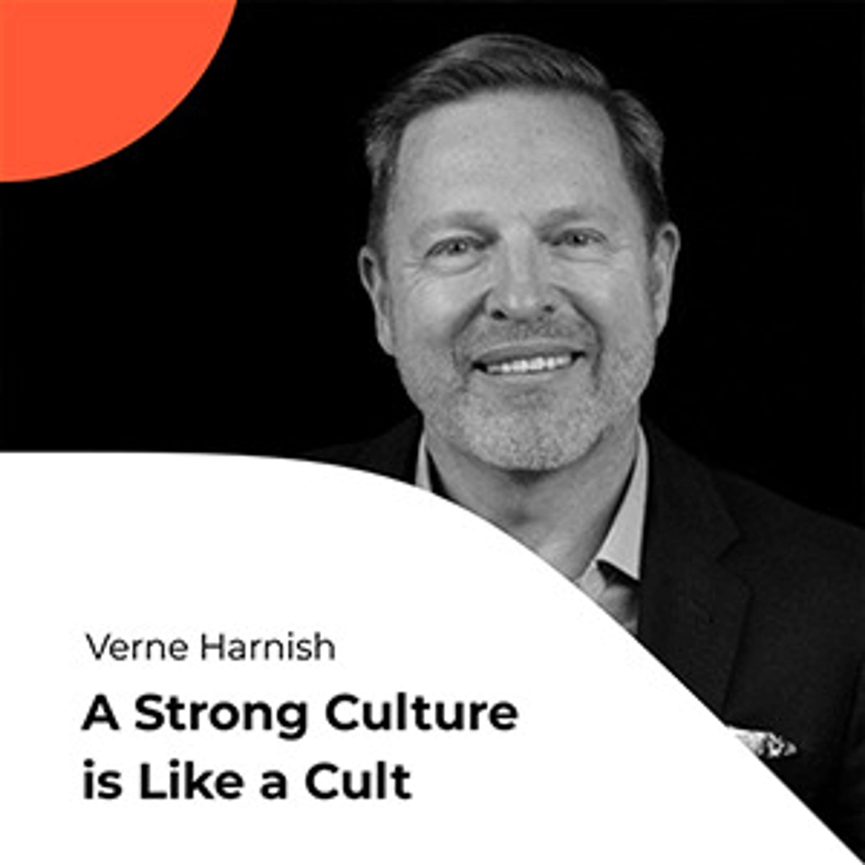 S01E12 A Strong Culture is Like a Cult, with Verne Harnish