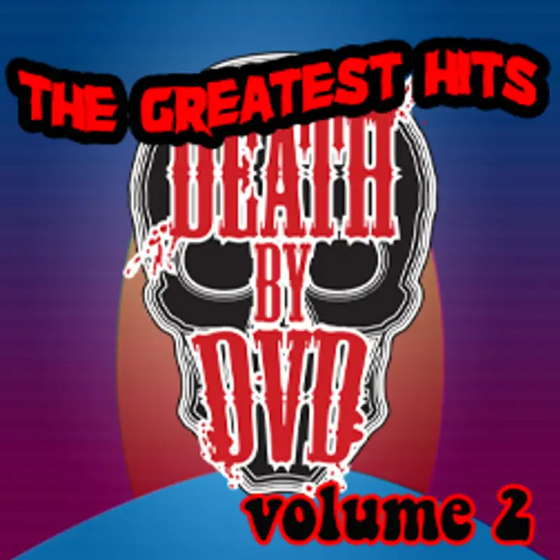 The Greatest Hits Of Death By DVD Volume Two