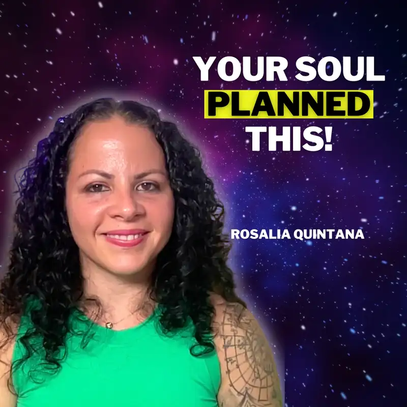 UC 52: NDE Insight: Why You Choose Your Family | Rosalia Quintana