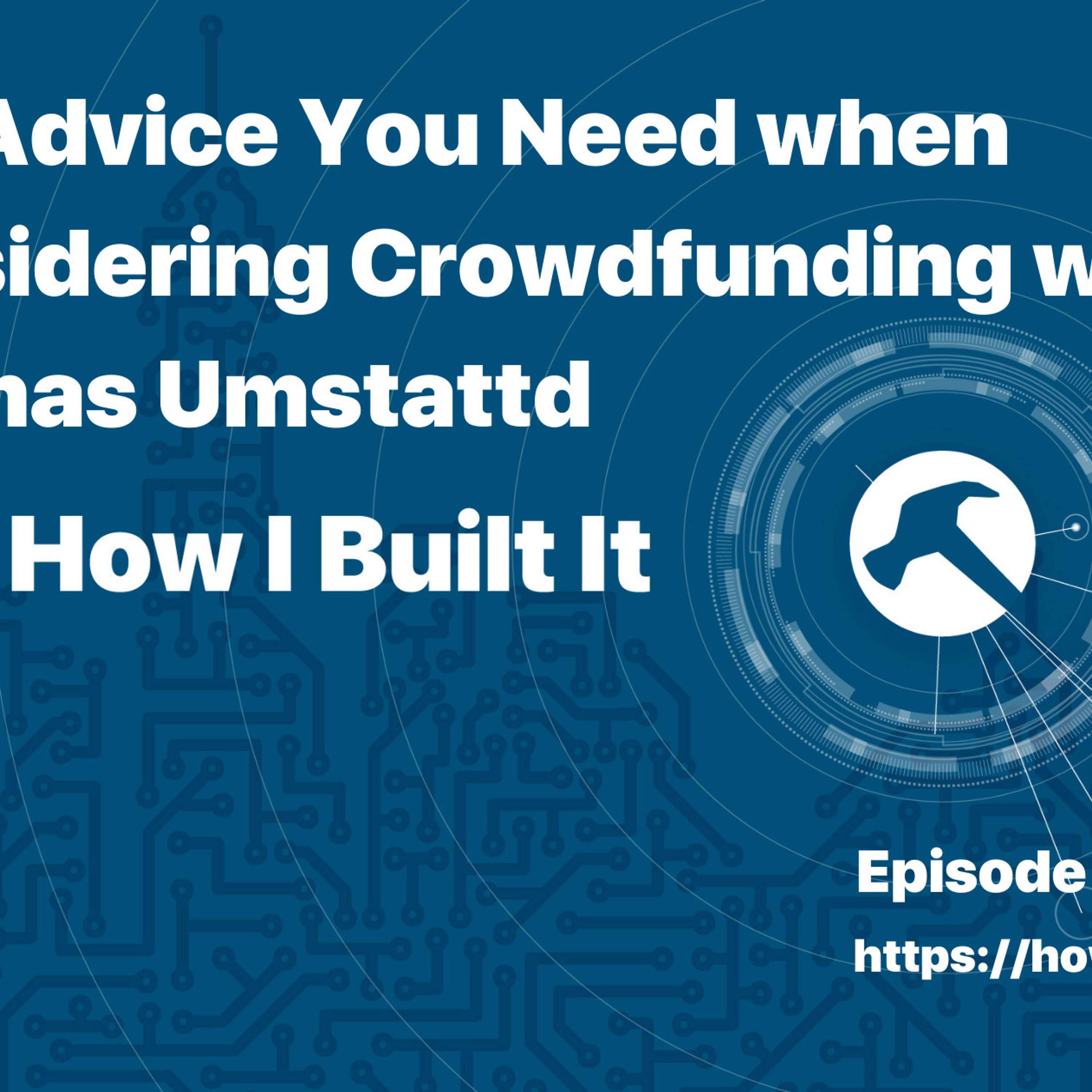 The Advice You Need when Considering Crowdfunding with Thomas Umstattd