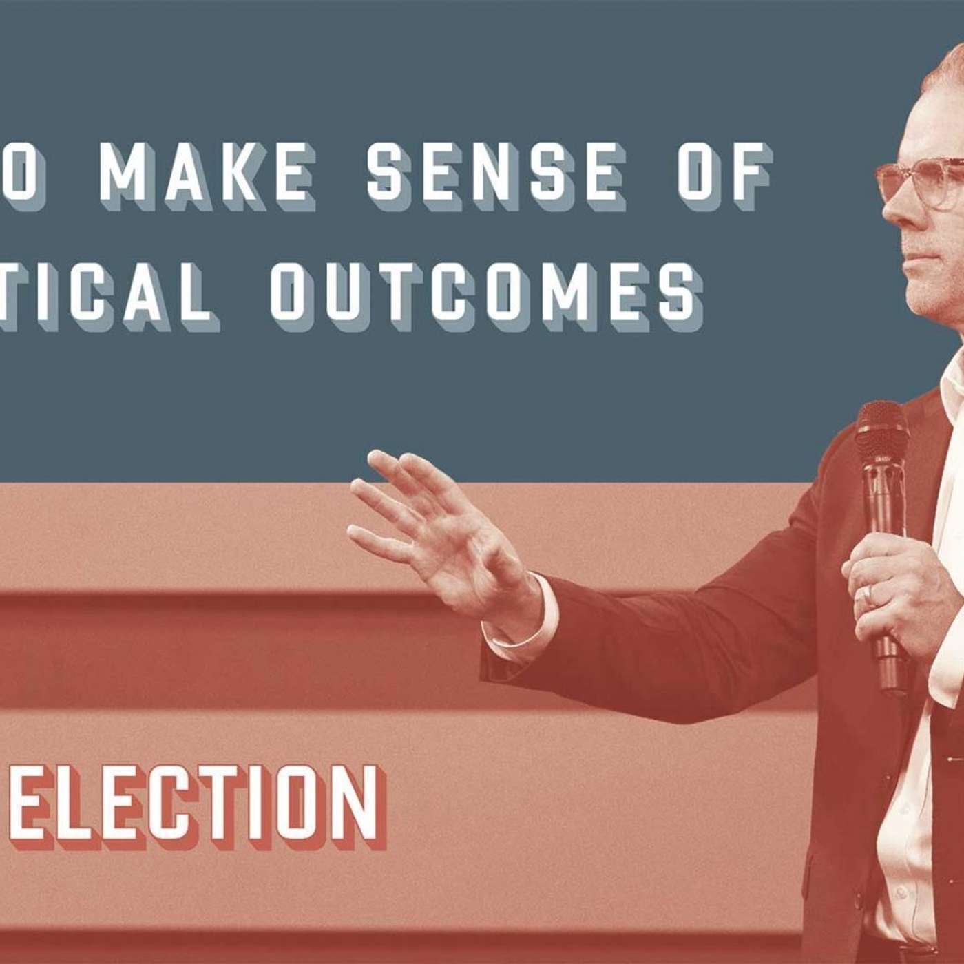 How to Make Sense of Political Outcomes