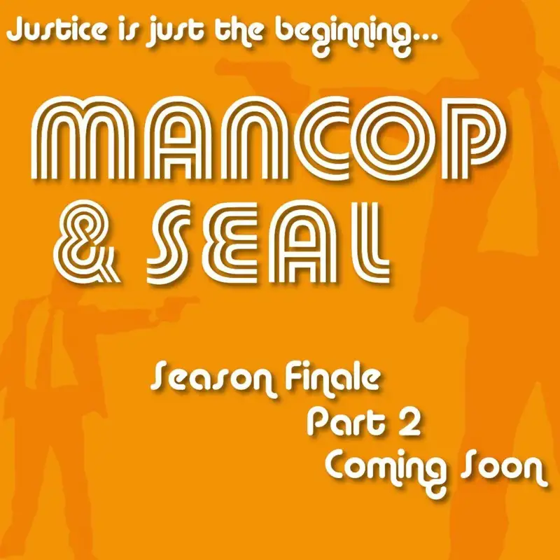 Mancop & Seal: Season Finale Promo