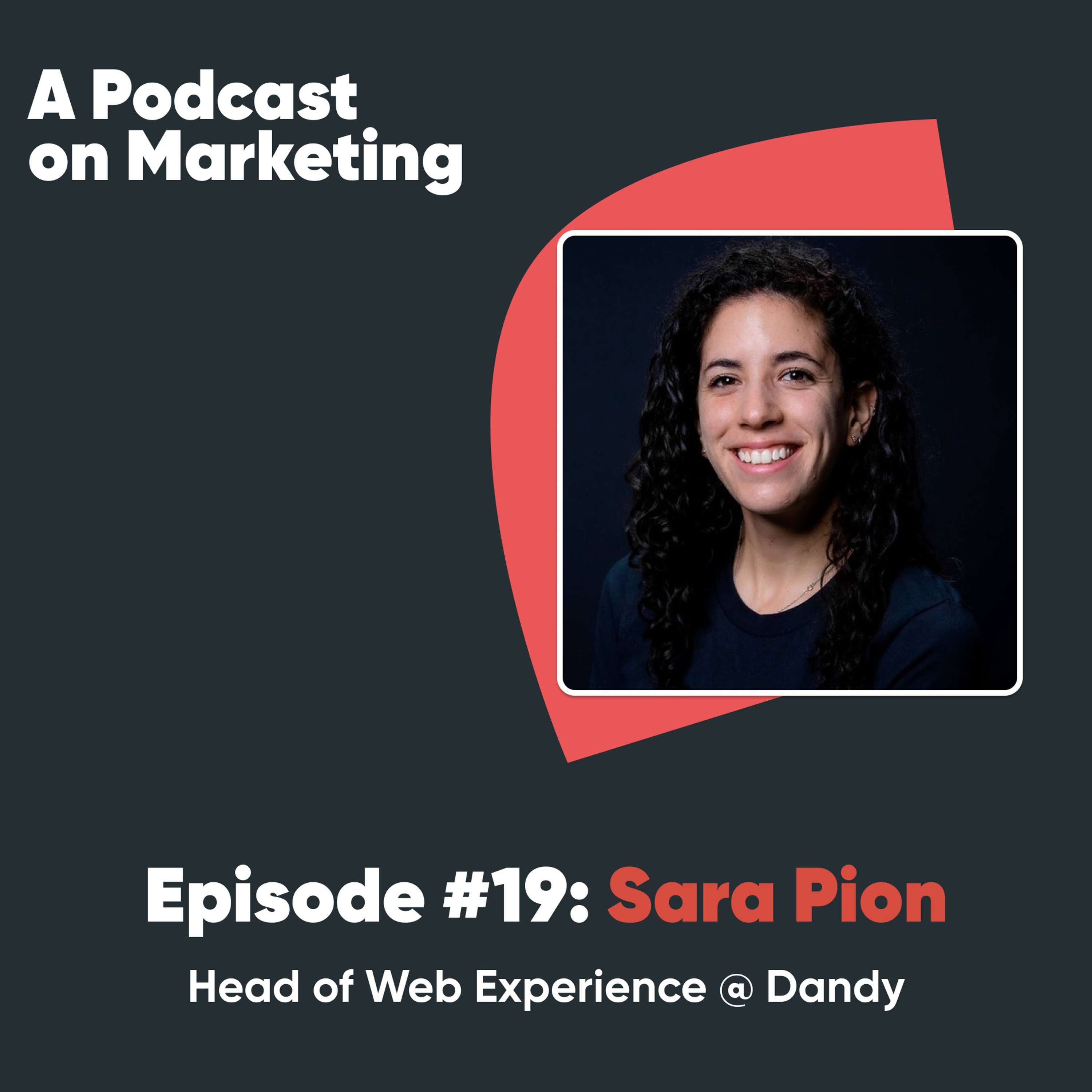 #19 Sara Pion: Head of Web Experience @ Dandy