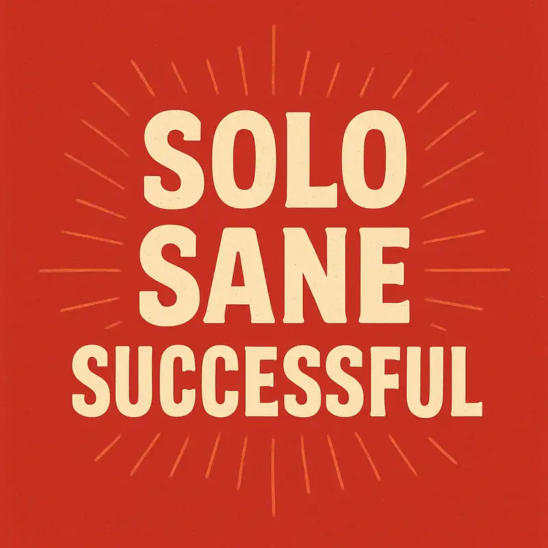 Solo, Sane, Successful