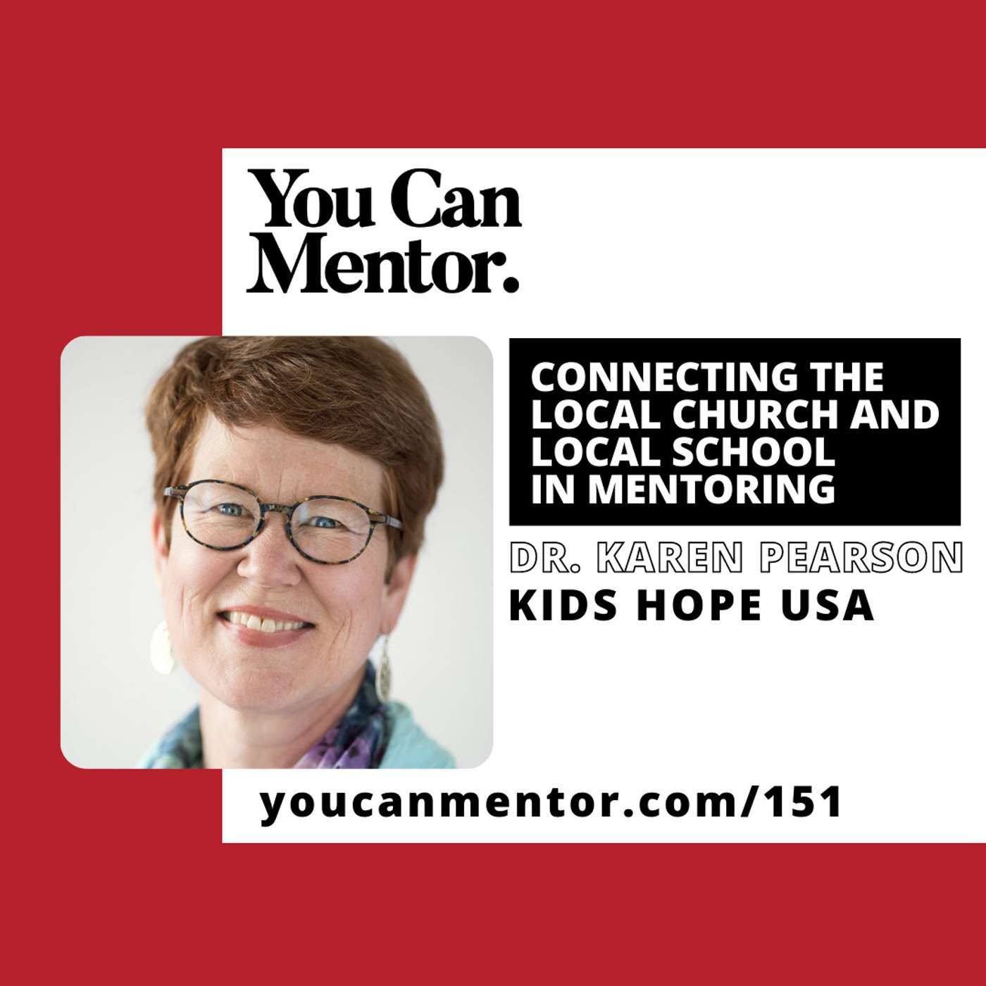 151. Connecting The Local Church and Local School in Mentoring with Dr. Karen Pearson from Kids Hope USA