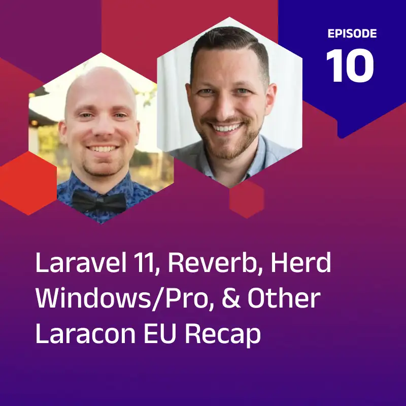 Laravel 11, Reverb, Herd Windows/Pro, & Other Laracon EU Recap