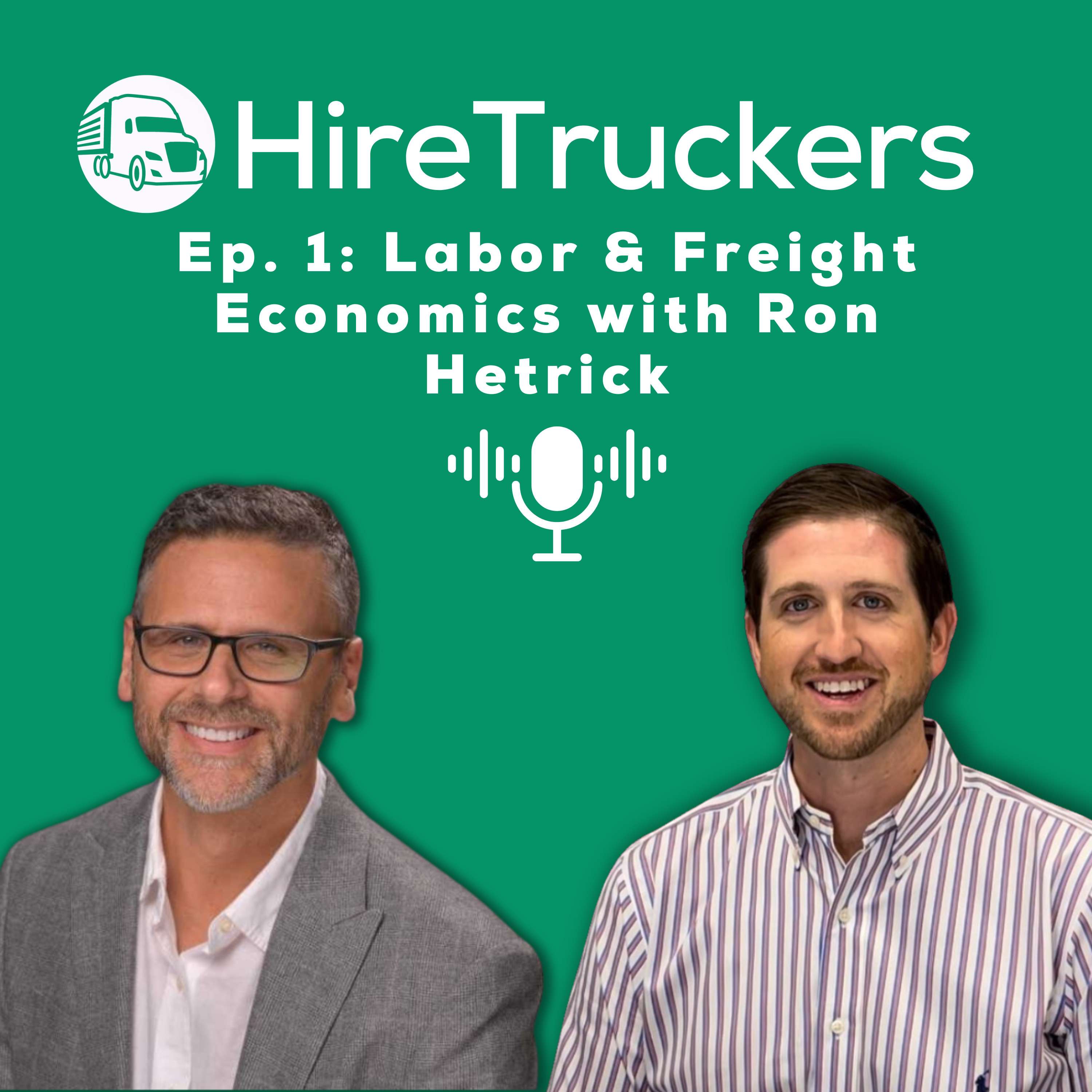 Ep. 1 - Labor & Freight Economics with Ron Hetrick