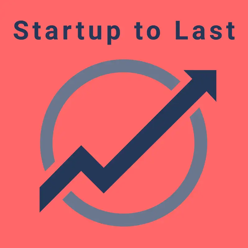 What it means to startup to last