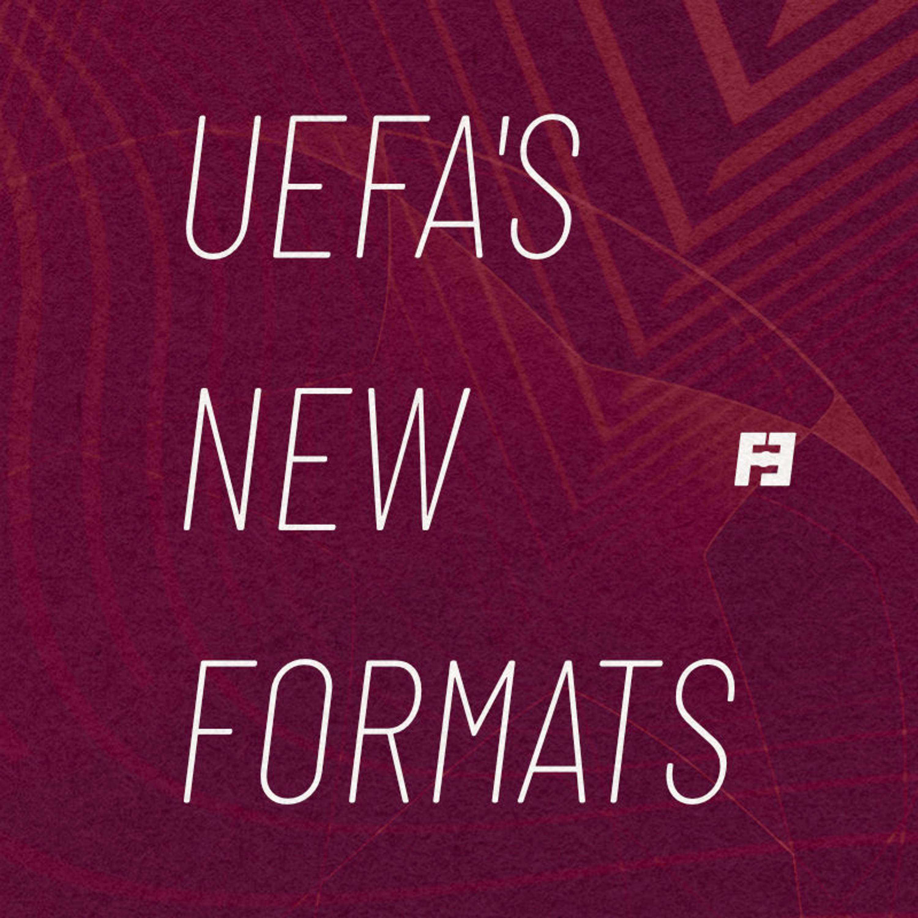 UEFA's new Formats - podcast episode cover