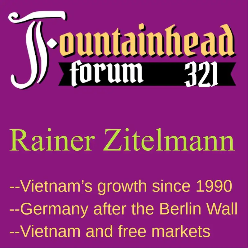 FF-321: Rainer Zitelmann on capitalism in Vietnam and life in Germany today