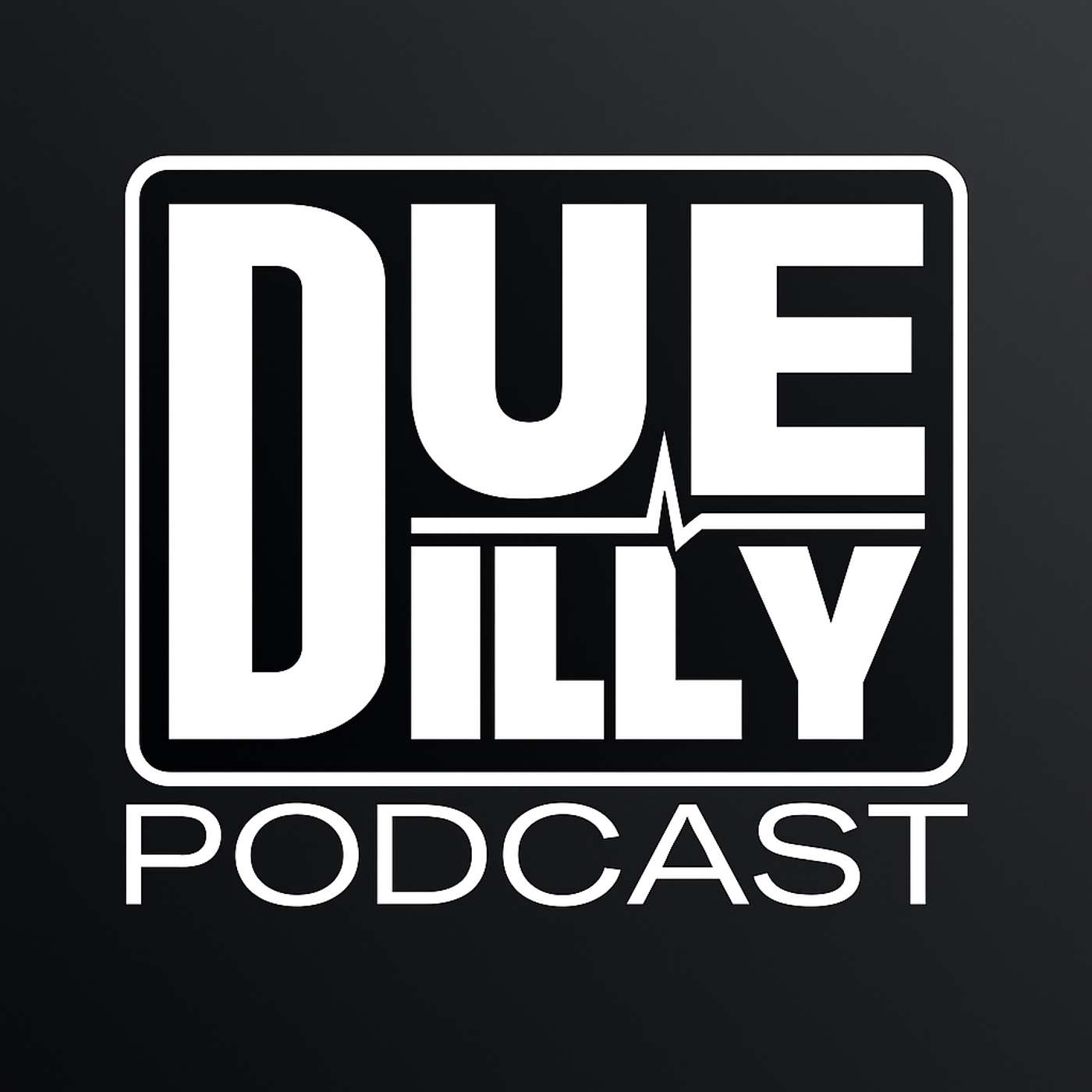 The Due Dilly Podcast