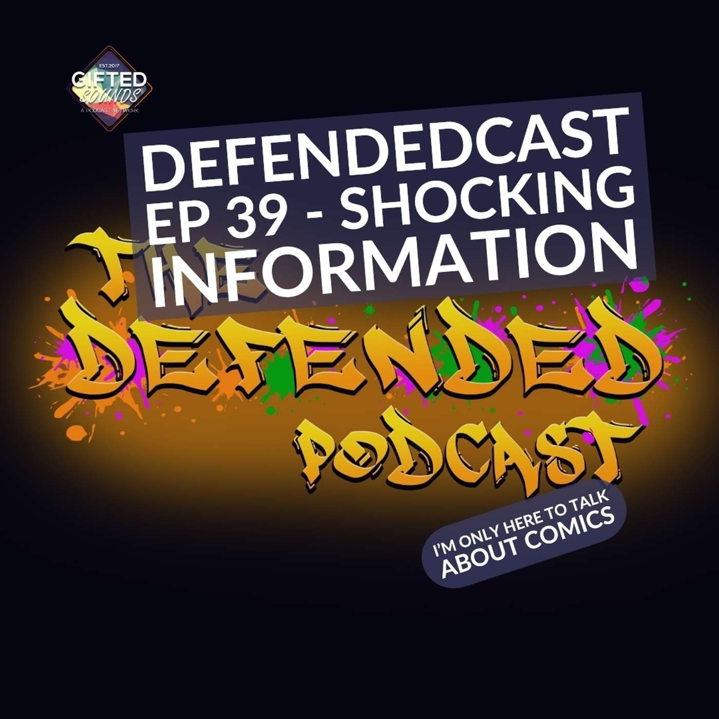 Defendedcast Ep 39 - Shocking Information episode artwork