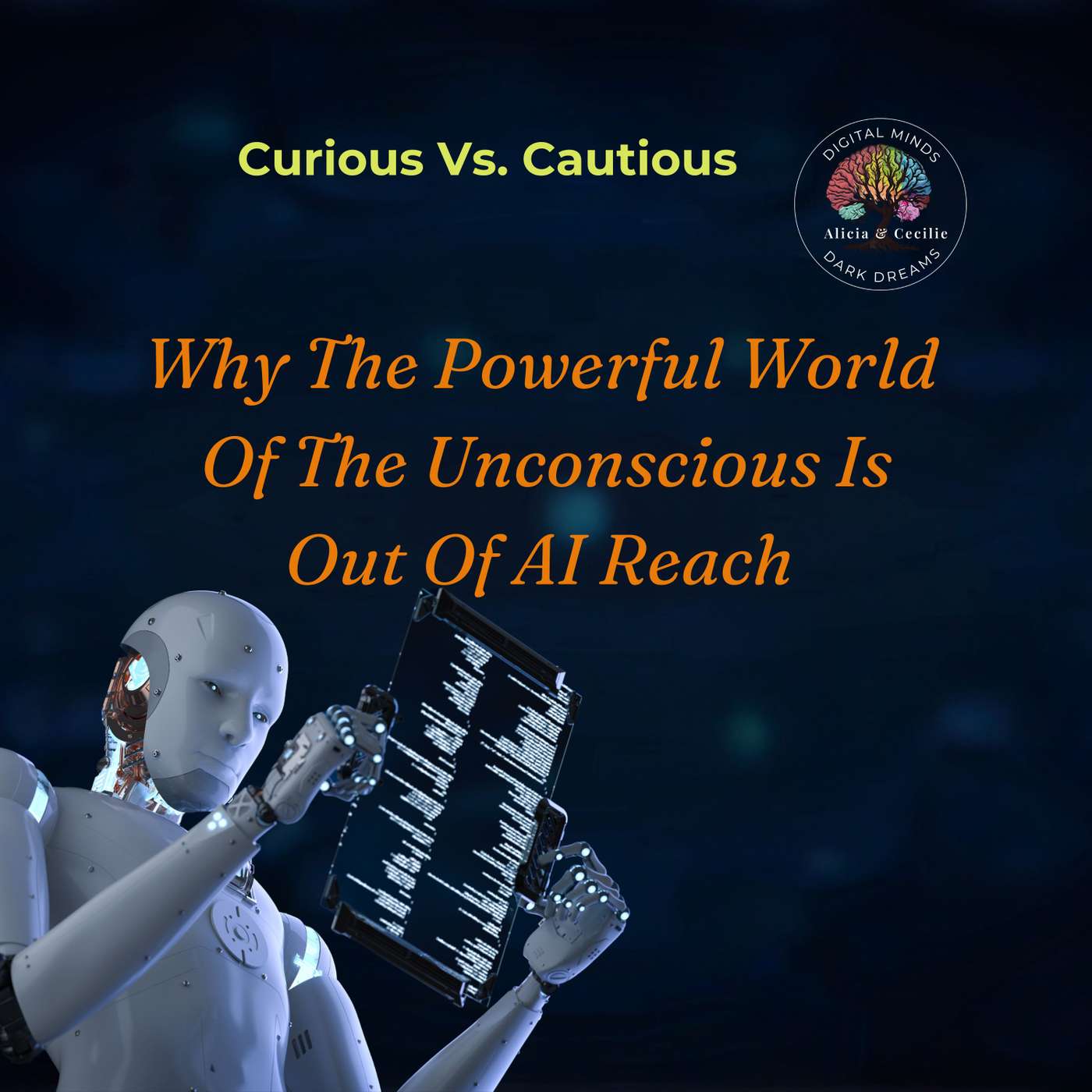 Why the powerful world of the unconsciousness is out of AI reach - Digital Minds Dark Dreams #6