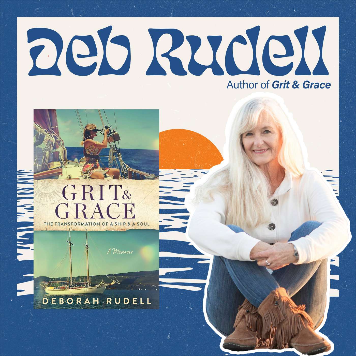 Deb Rudell - Author of Grit & Grace: The Transformation of a Ship & a Soul