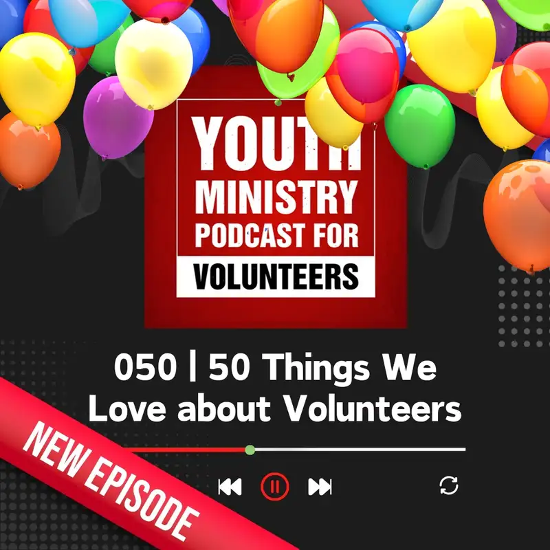 050 | 50 Things We Love About Volunteers